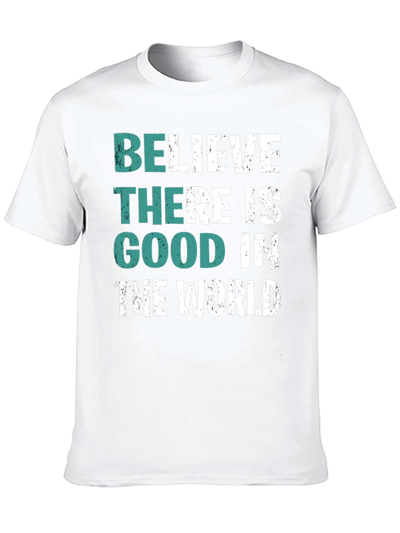 Believe There is Good T-Shirt