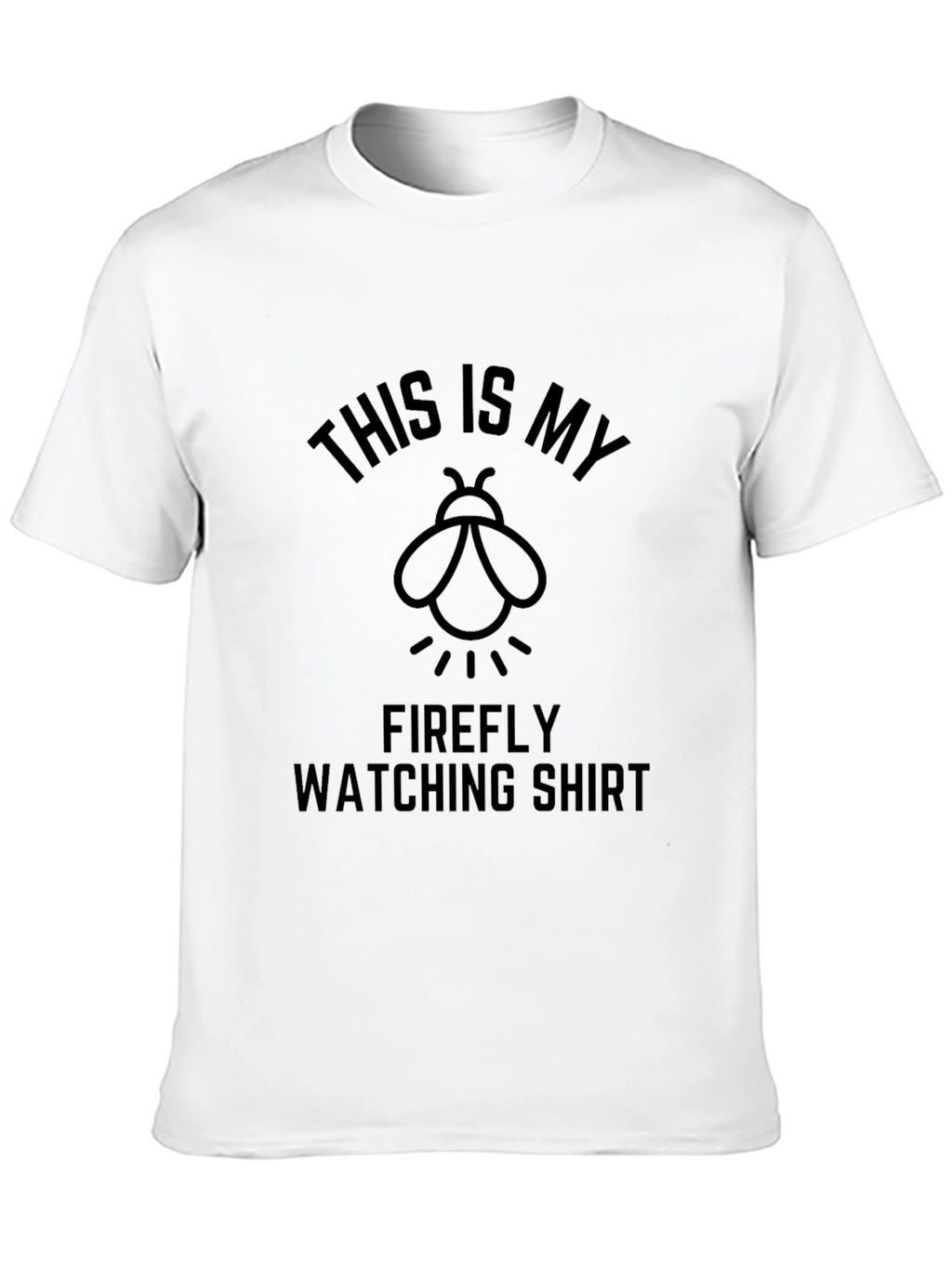 Firefly Watching Shirt - Funny Graphic Tee