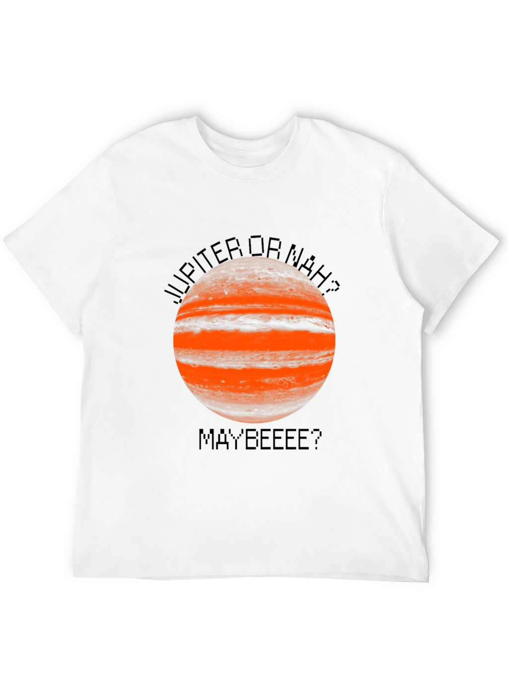 Jupiter or Nah? Funny Graphic T-Shirt