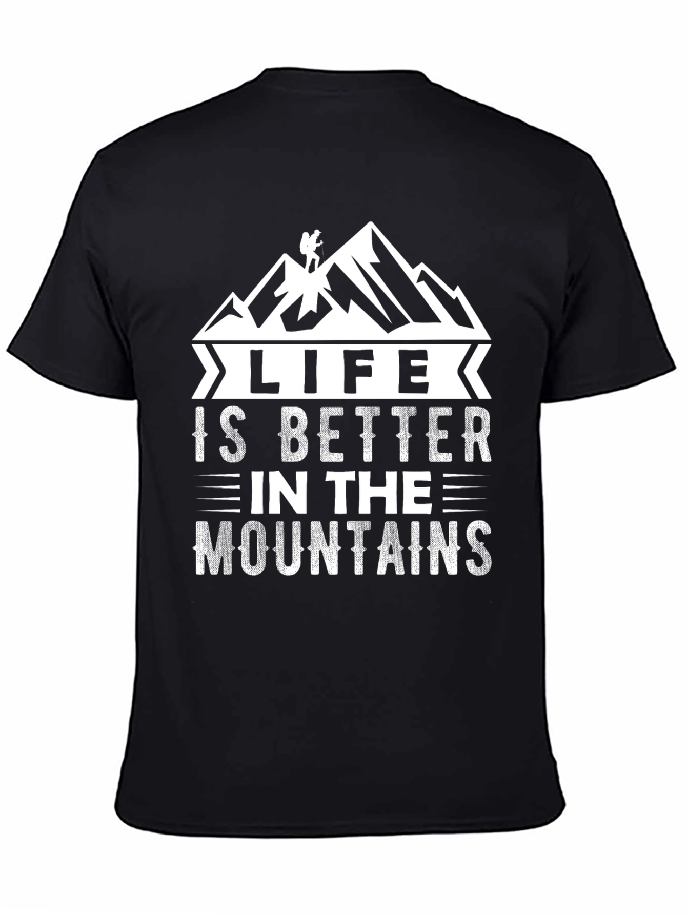 Life is Better in the Mountains T-Shirt