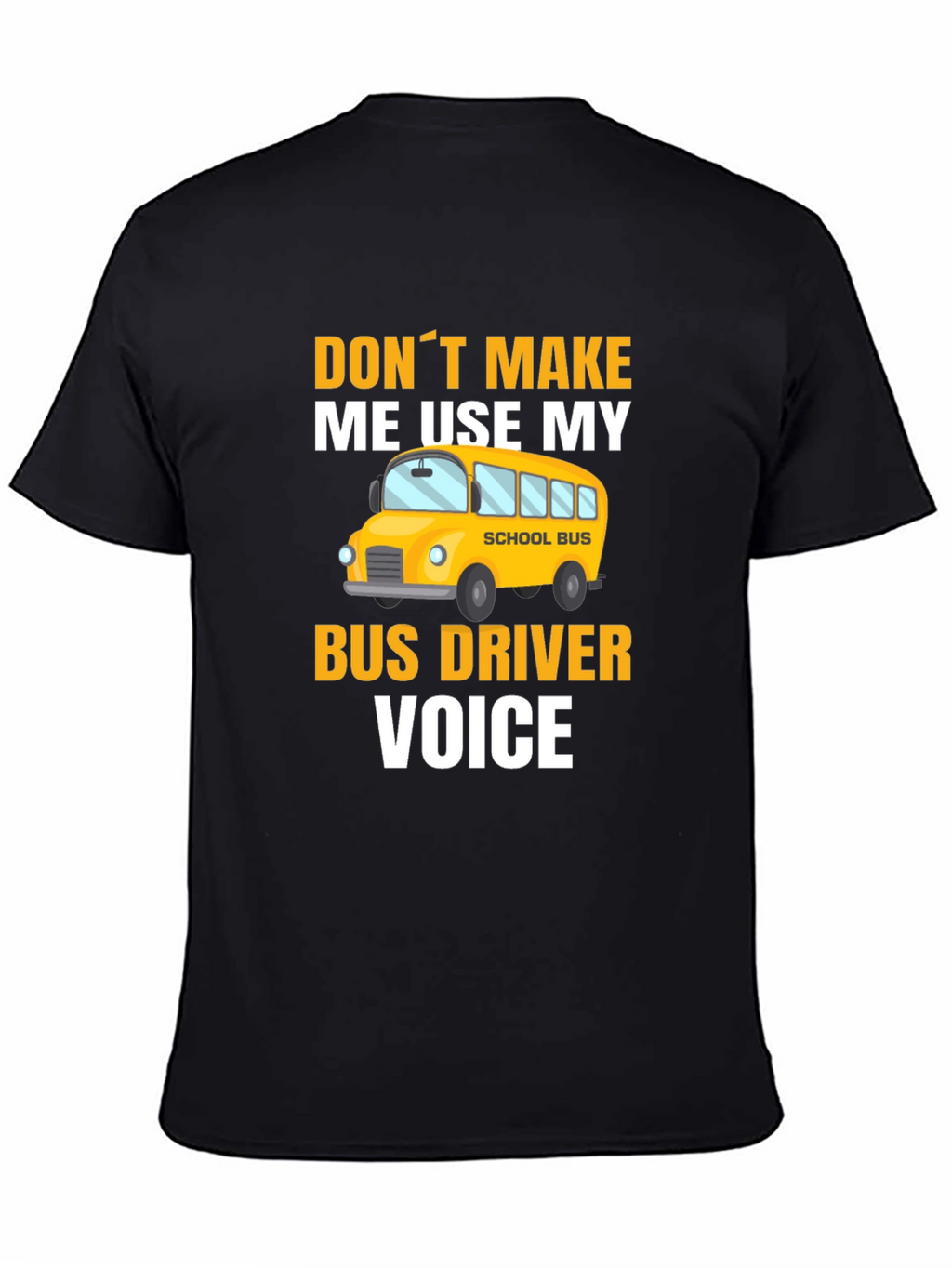 Bus Driver Voice T-Shirt - Funny School Bus Apparel