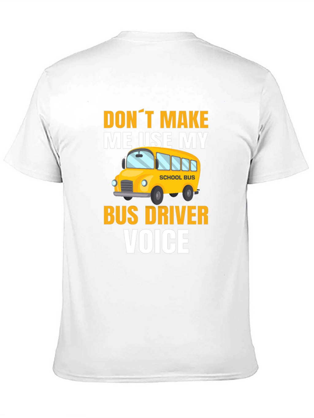 Bus Driver Voice T-Shirt - Funny School Bus Apparel