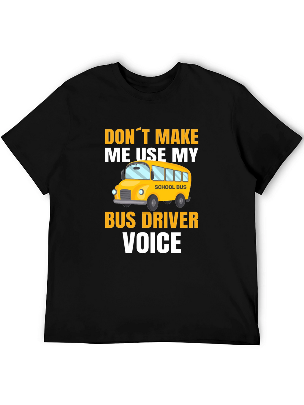 Bus Driver Voice T-Shirt - Funny School Bus Apparel