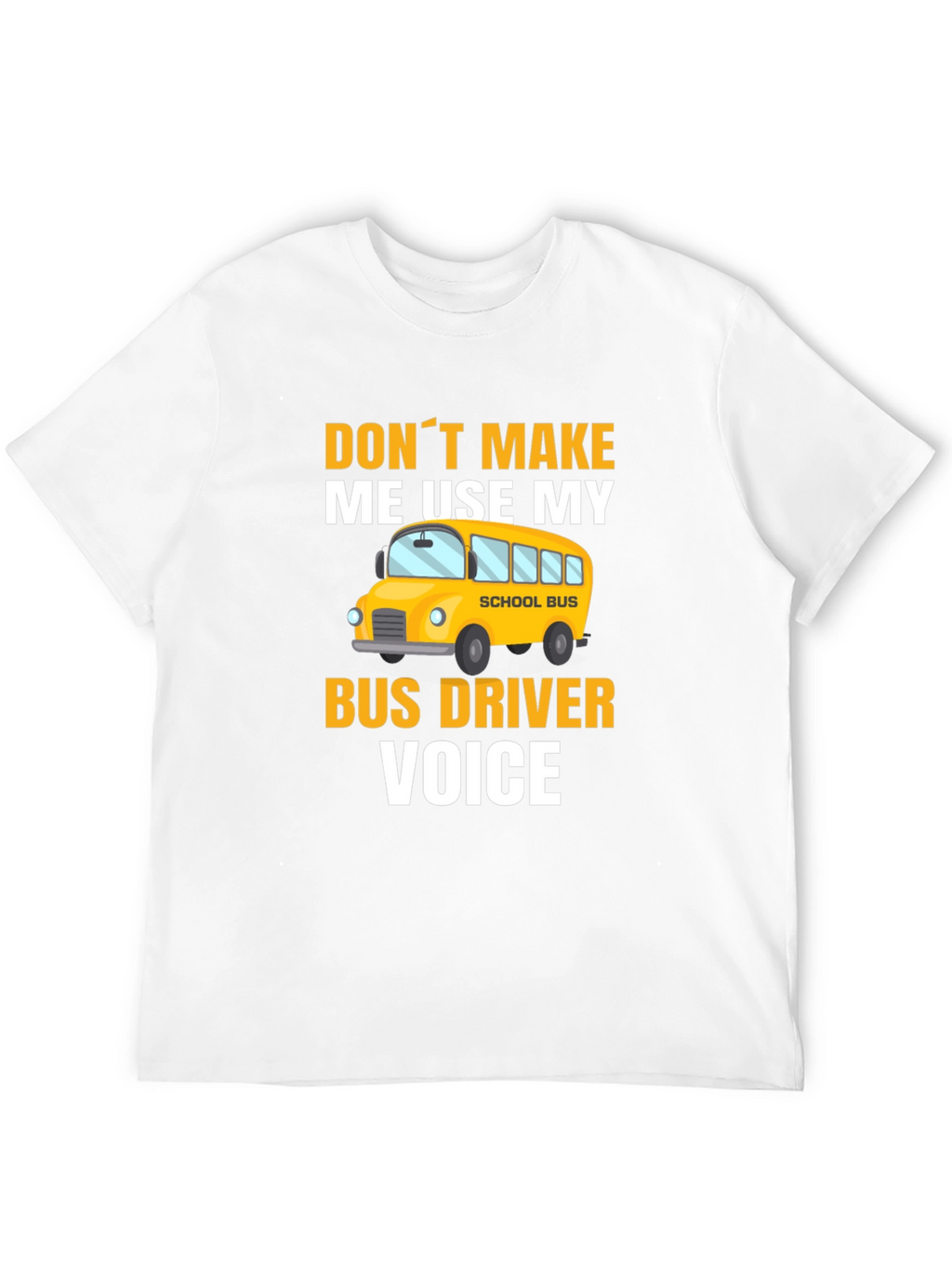 Bus Driver Voice T-Shirt - Funny School Bus Apparel