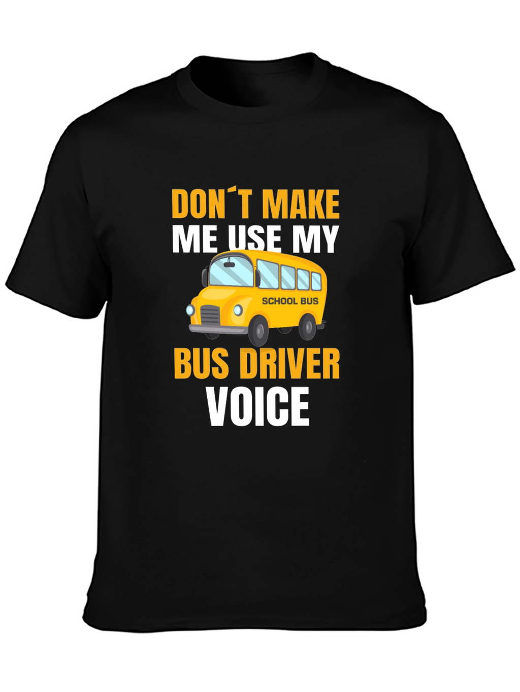 Bus Driver Voice T-Shirt - Funny School Bus Apparel