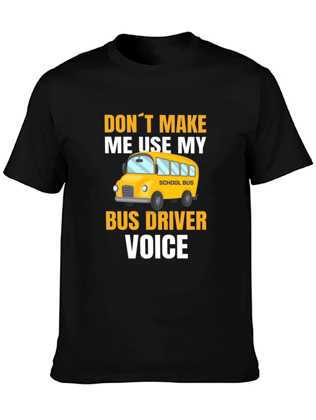 Bus Driver Voice T-Shirt - Funny School Bus Apparel