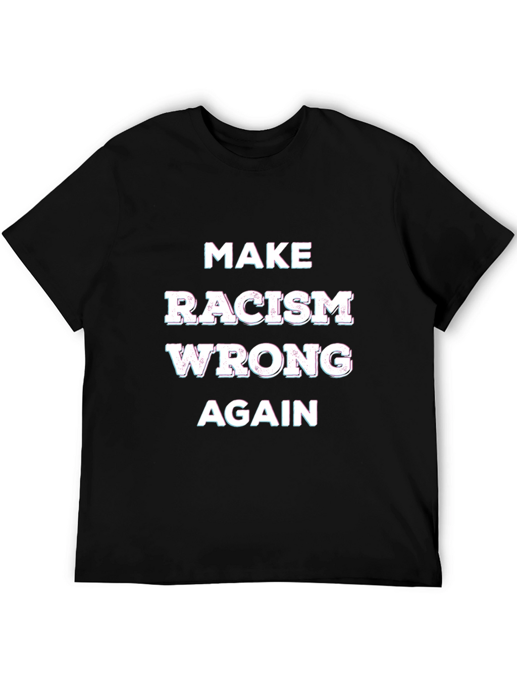 Make Racism Wrong Again Graphic Tee