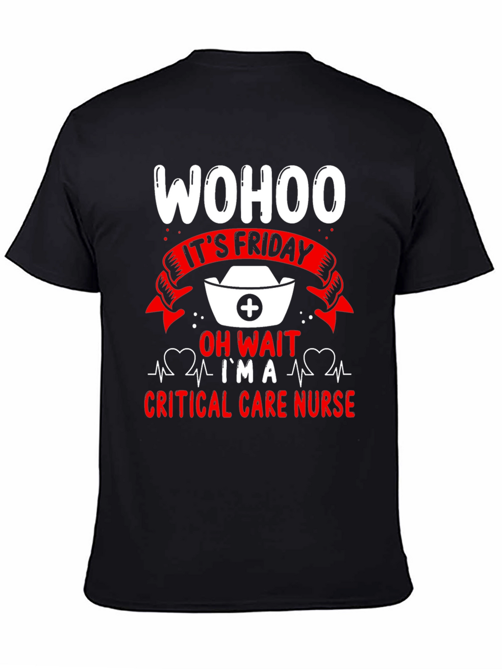 Wohoo Its Friday Nurse Graphic T-Shirt