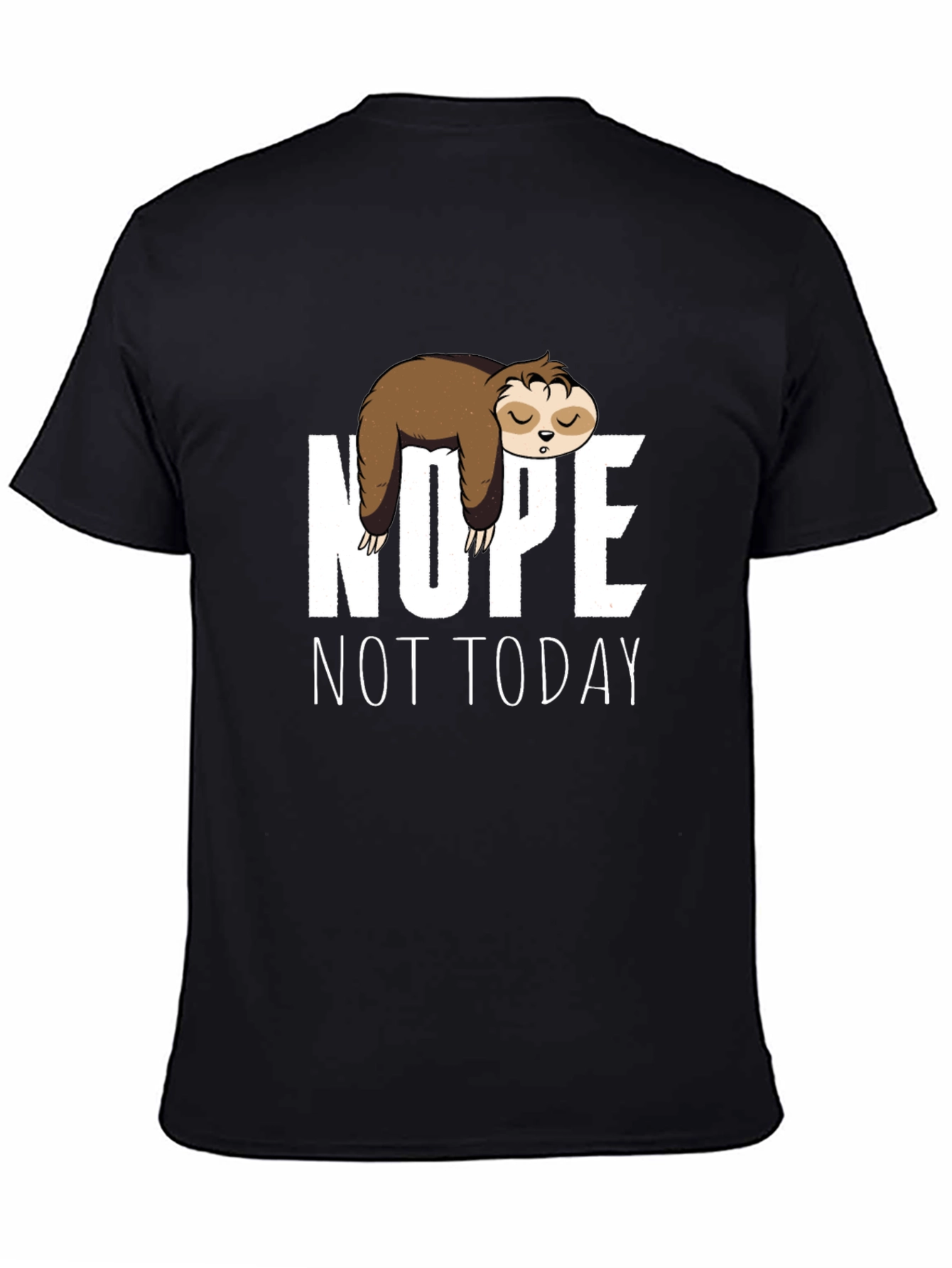 Nope Not Today Sloth Graphic Tee - Lazy Day T-Shirt