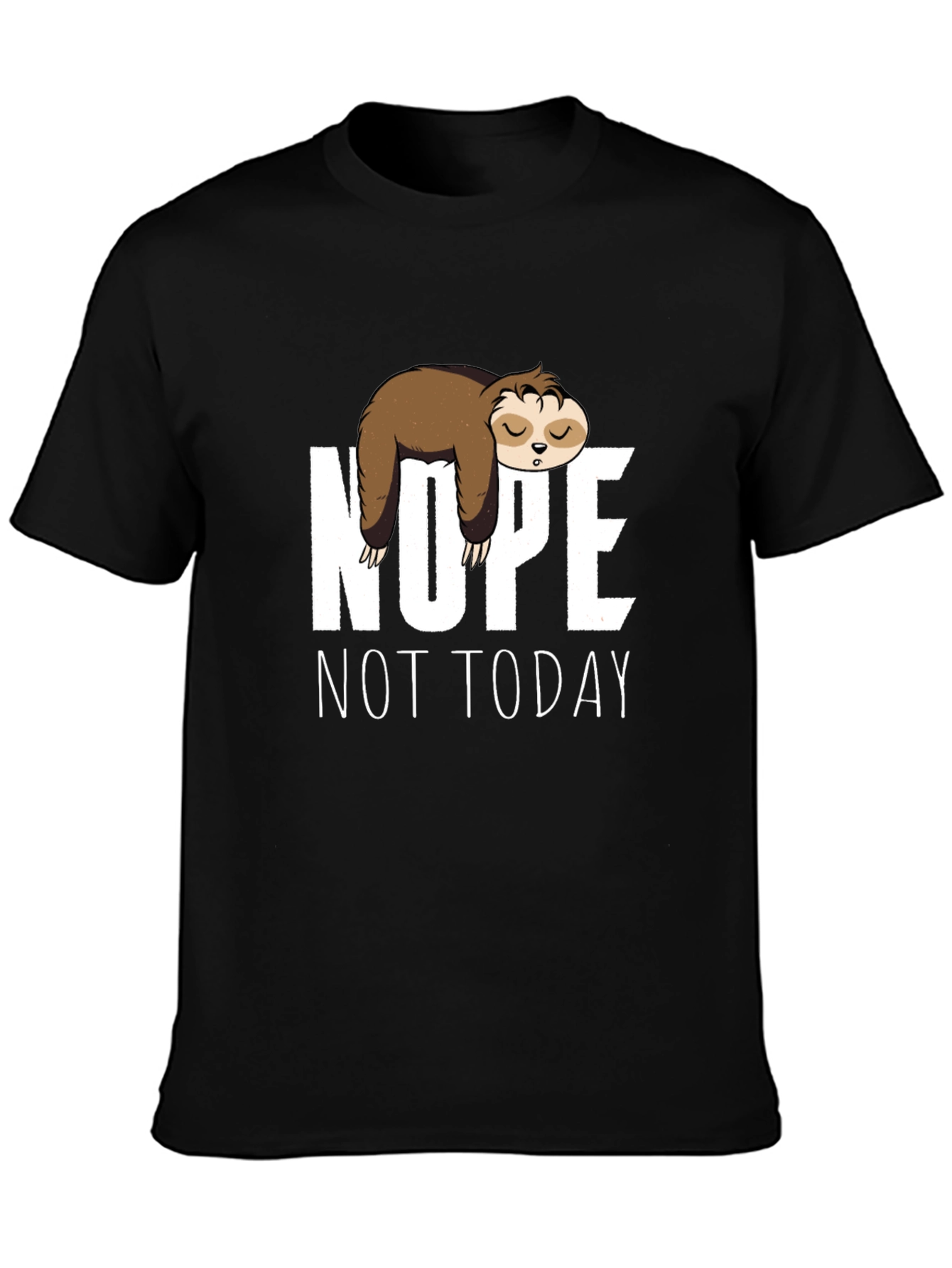 Nope Not Today Sloth Graphic Tee - Lazy Day T-Shirt