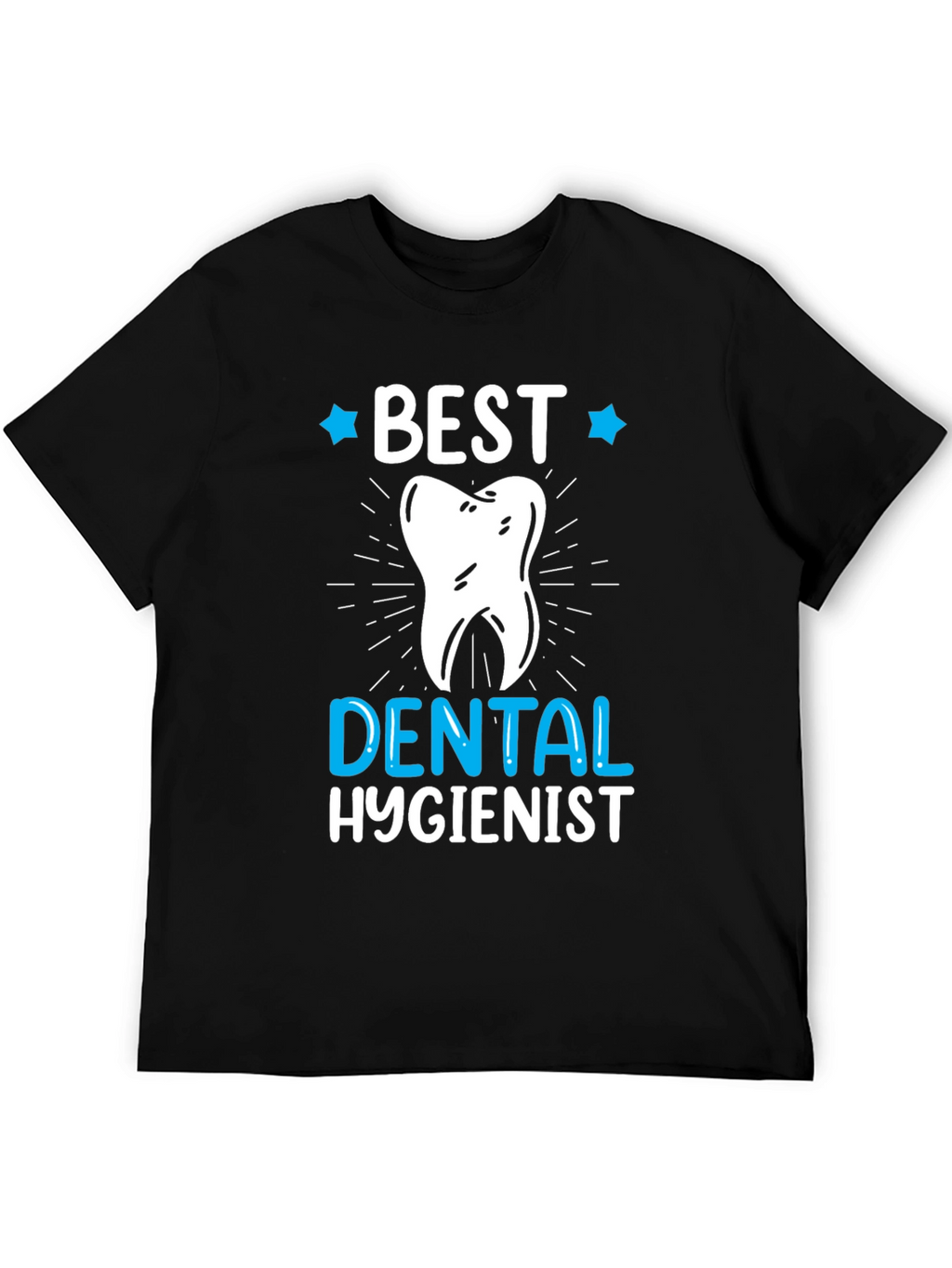 Best Dental Hygienist T-Shirt - Gift Idea