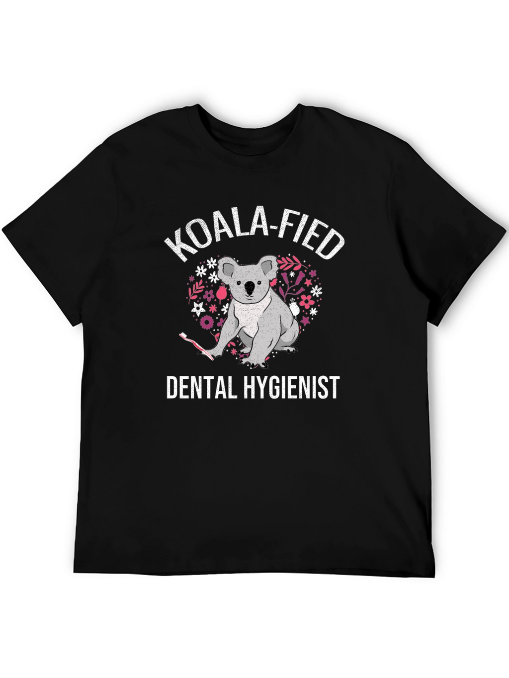 Koala-fied Dental Hygienist T-Shirt