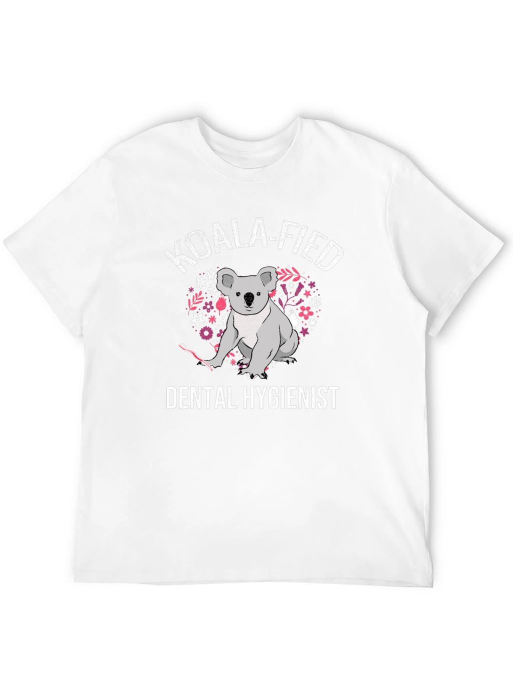 Koala-fied Dental Hygienist T-Shirt