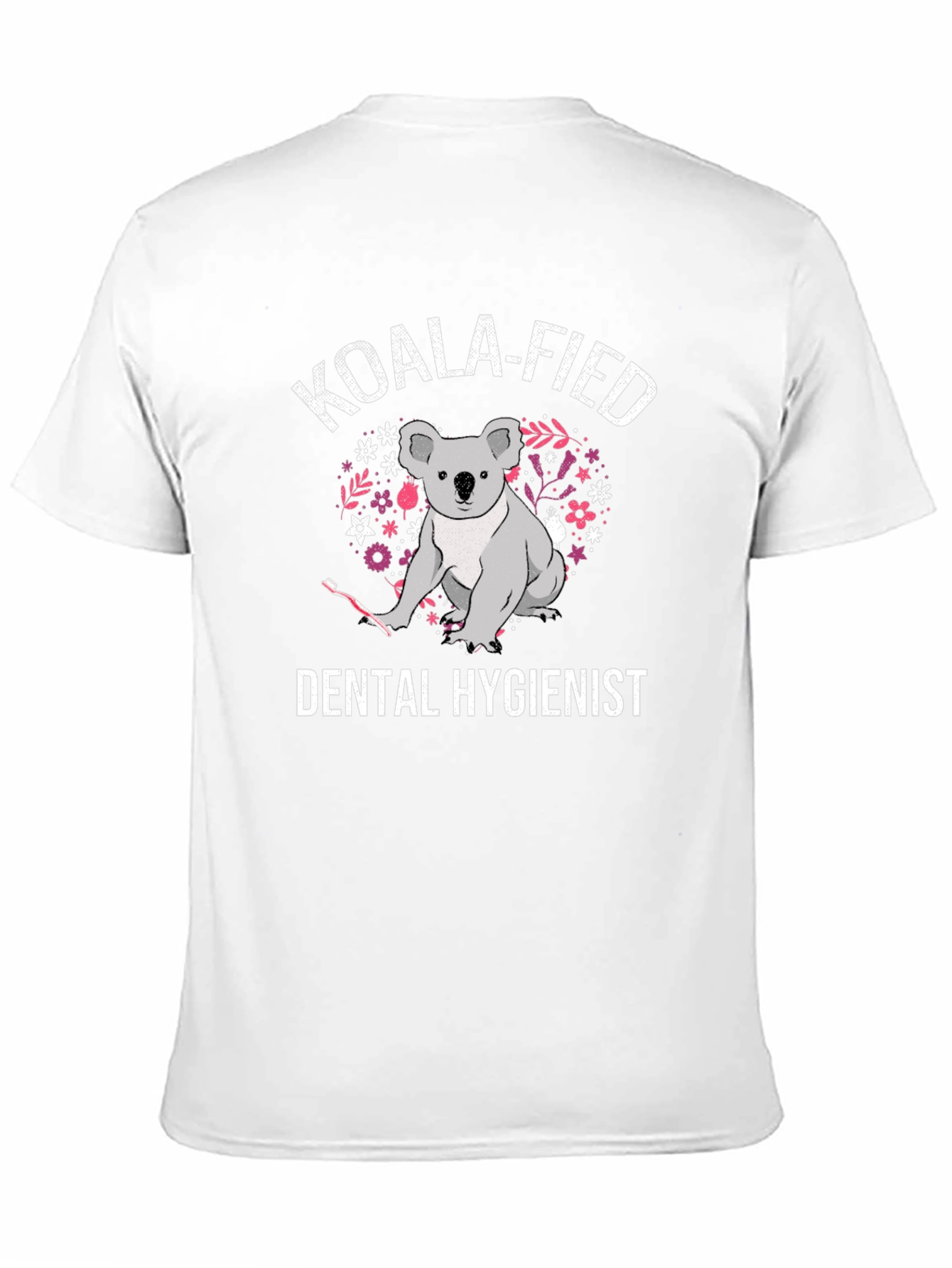 Koala-fied Dental Hygienist T-Shirt