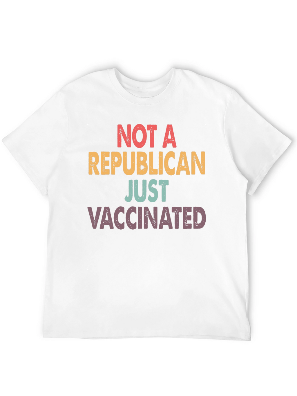 Not A Republican Just Vaccinated T-Shirt