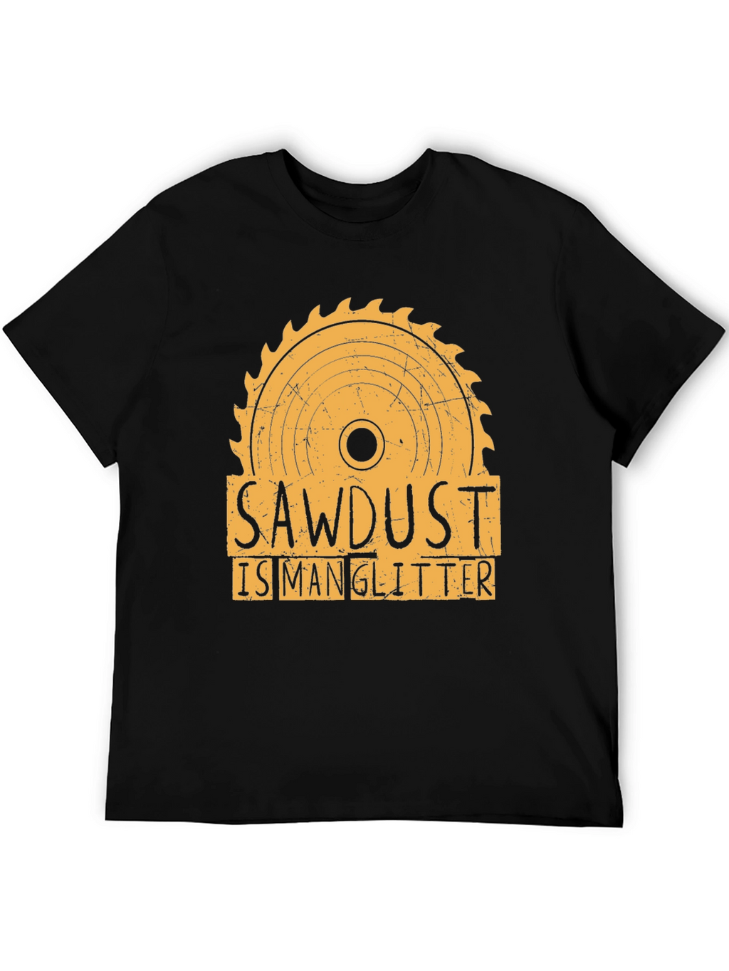 Sawdust is Man Glitter Funny Woodworking T-Shirt