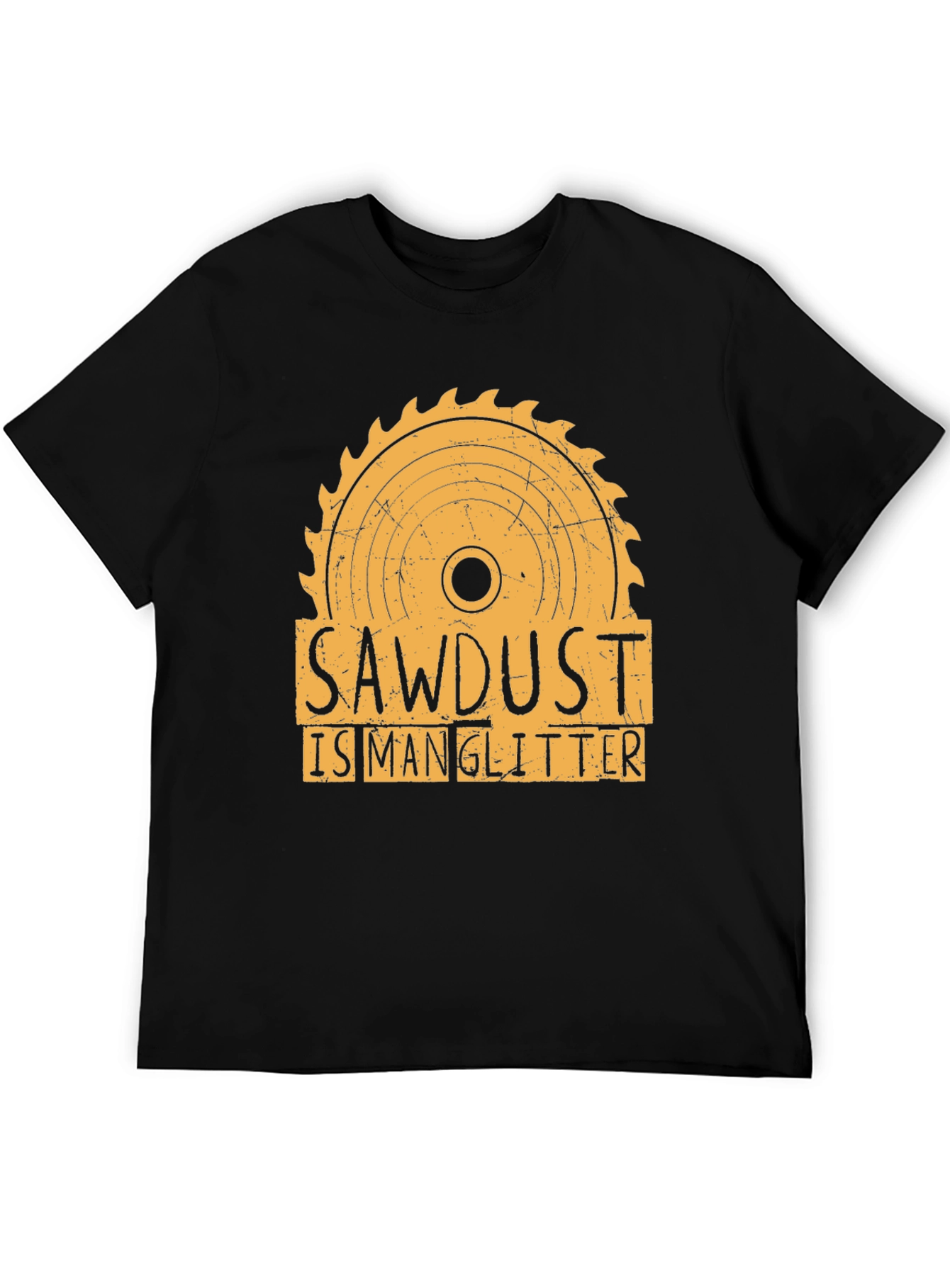 Sawdust is Man Glitter Funny Woodworking T-Shirt