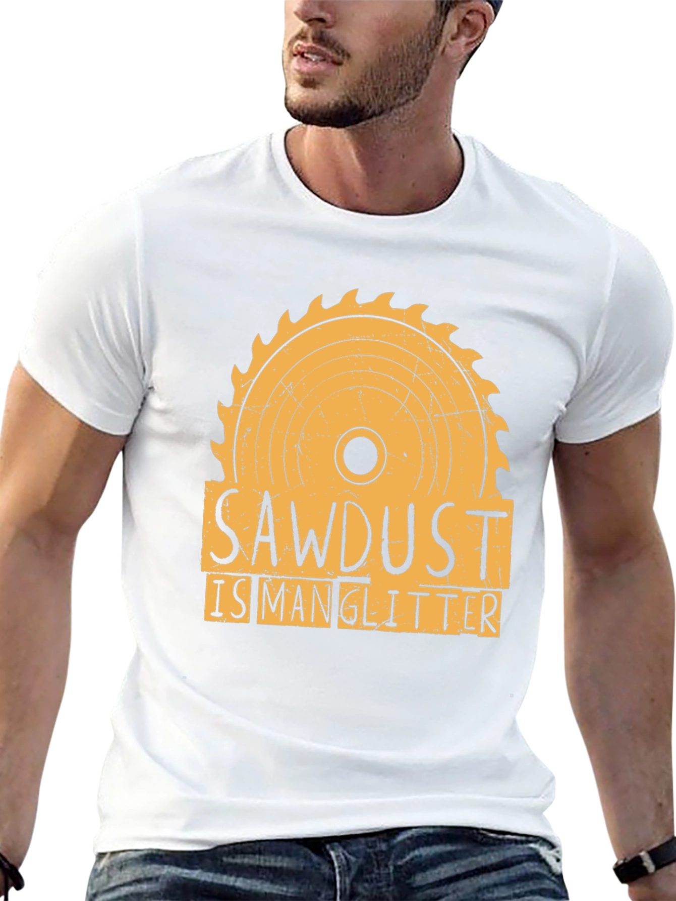 Sawdust is Man Glitter Funny Woodworking T-Shirt