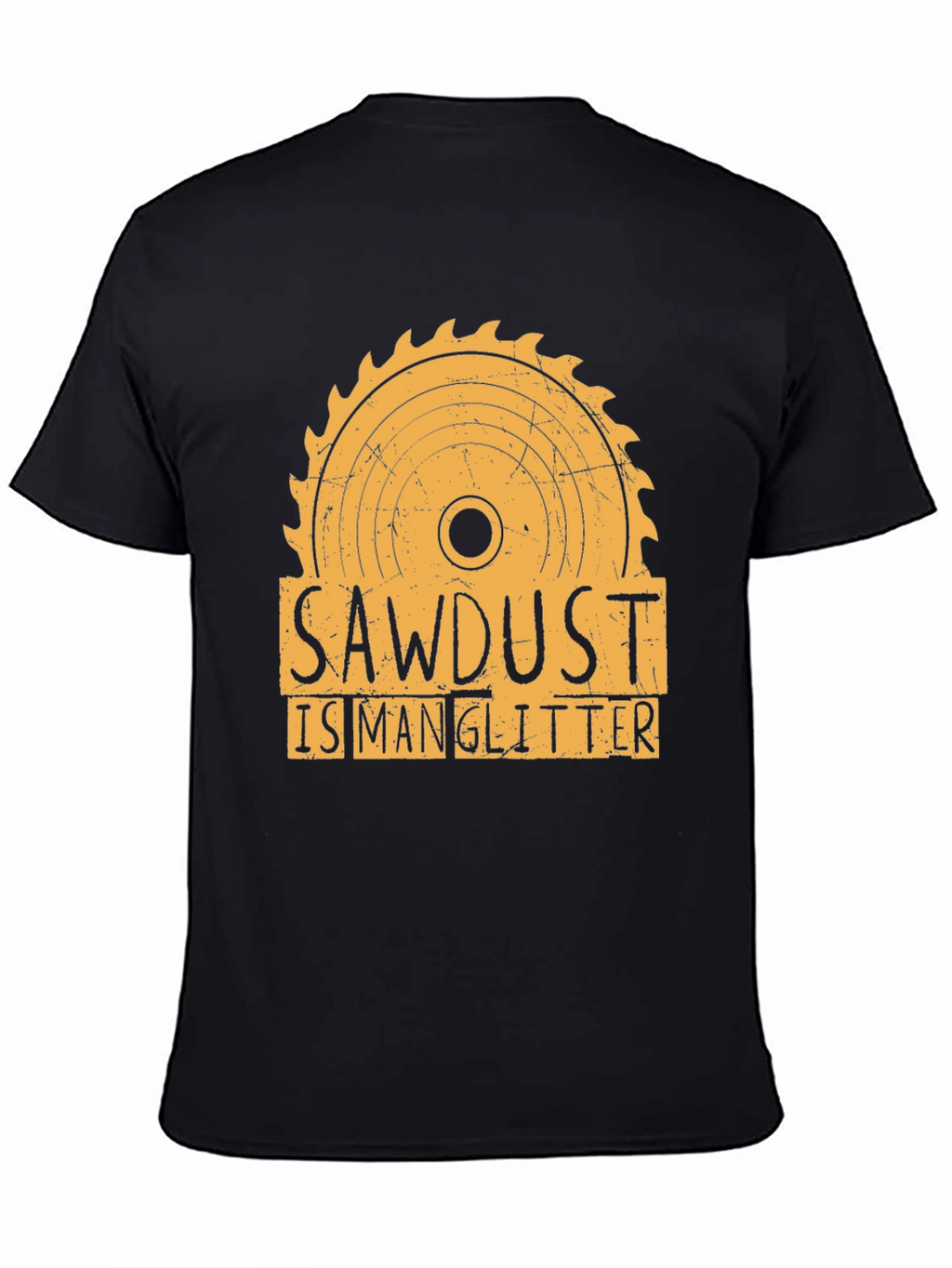 Sawdust is Man Glitter Funny Woodworking T-Shirt