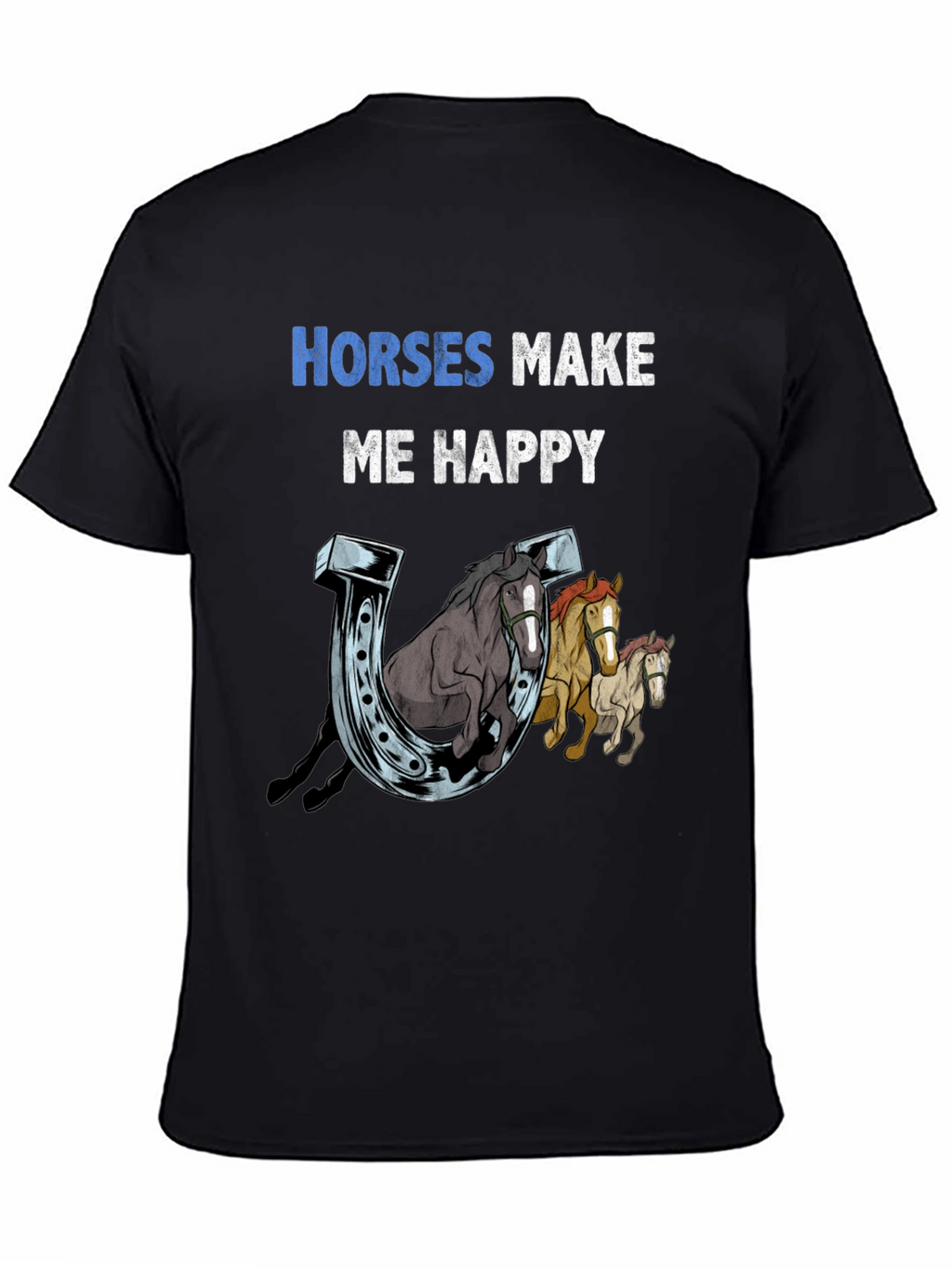 Horses Make Me Happy Graphic T-Shirt