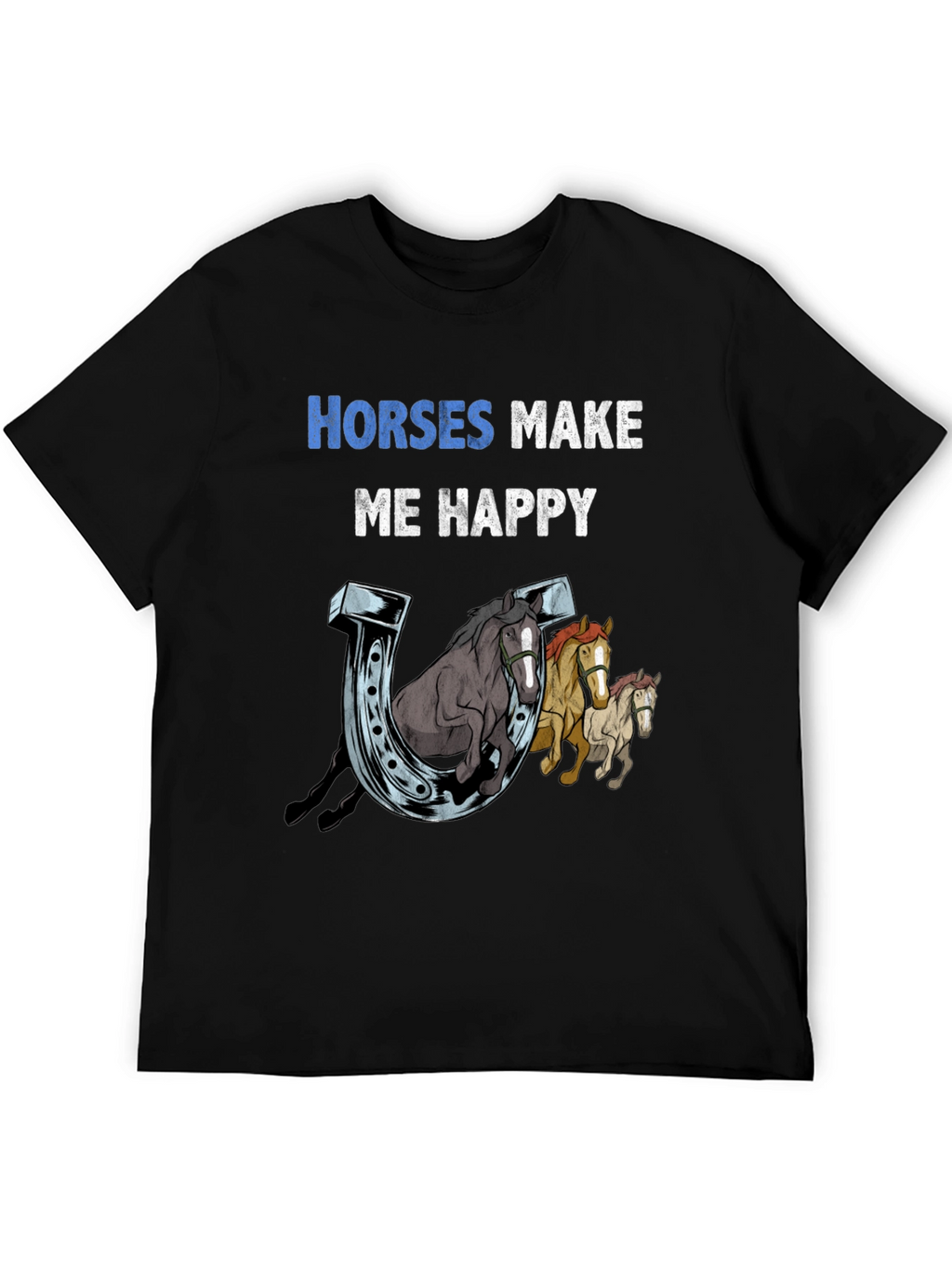 Horses Make Me Happy Graphic T-Shirt