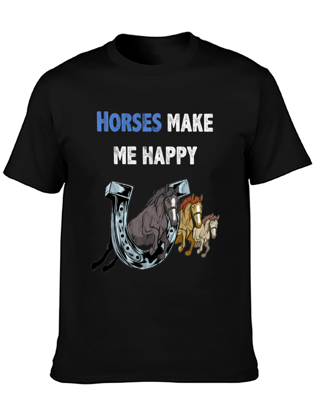 Horses Make Me Happy Graphic T-Shirt