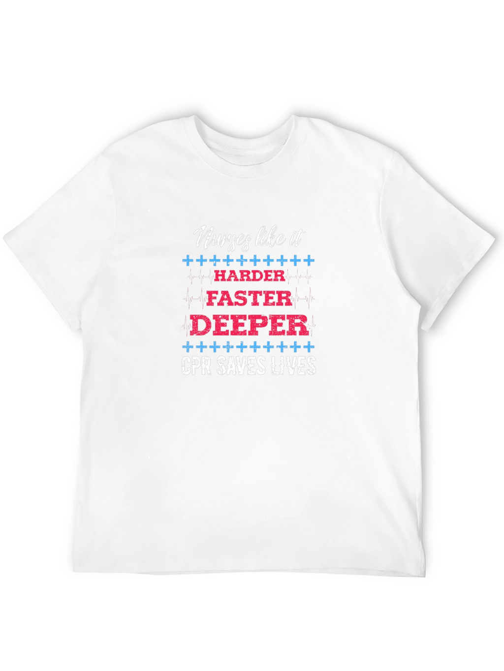Nurses Like It CPR Saves Lives Graphic T-Shirt
