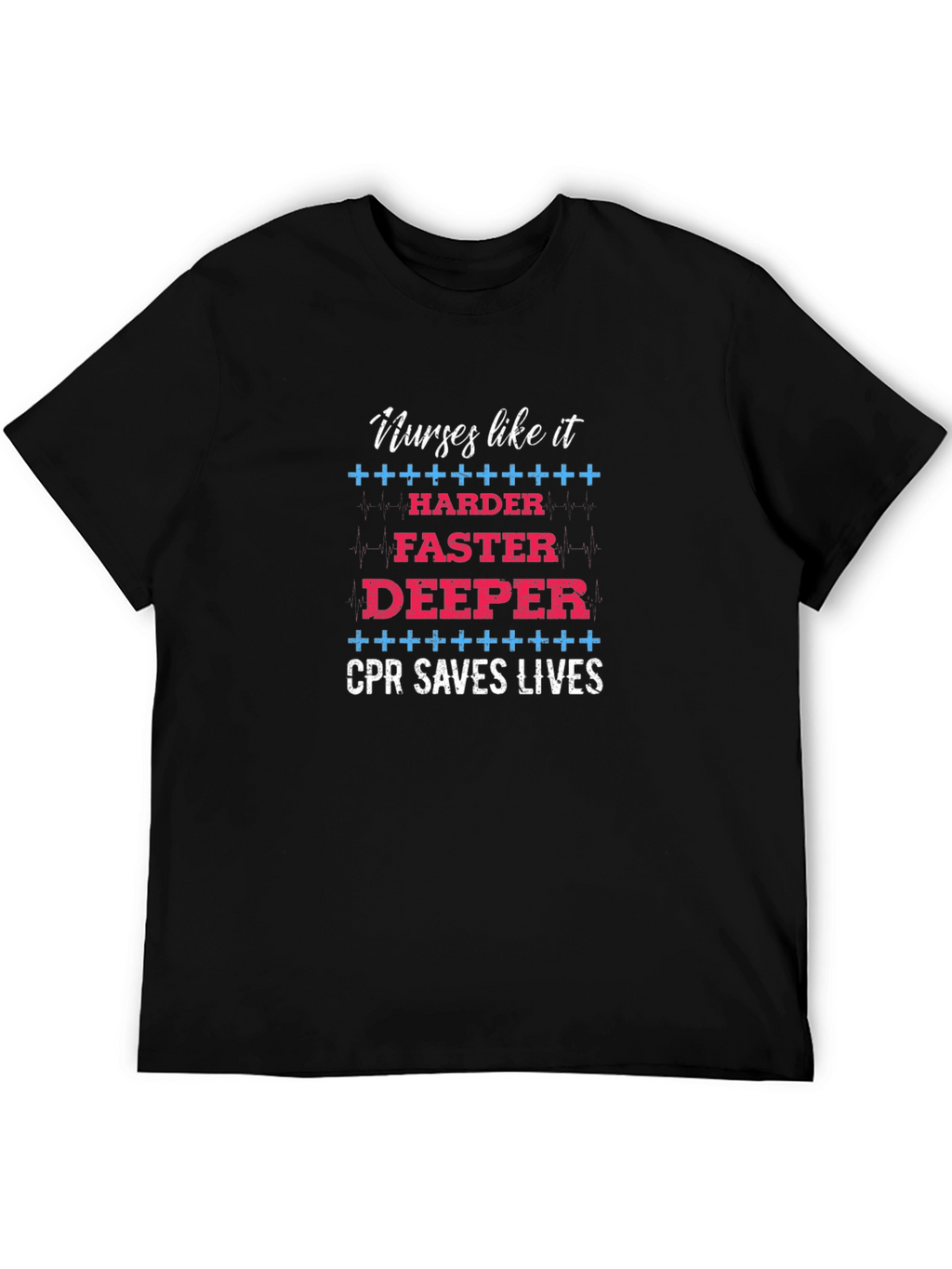 Nurses Like It CPR Saves Lives Graphic T-Shirt