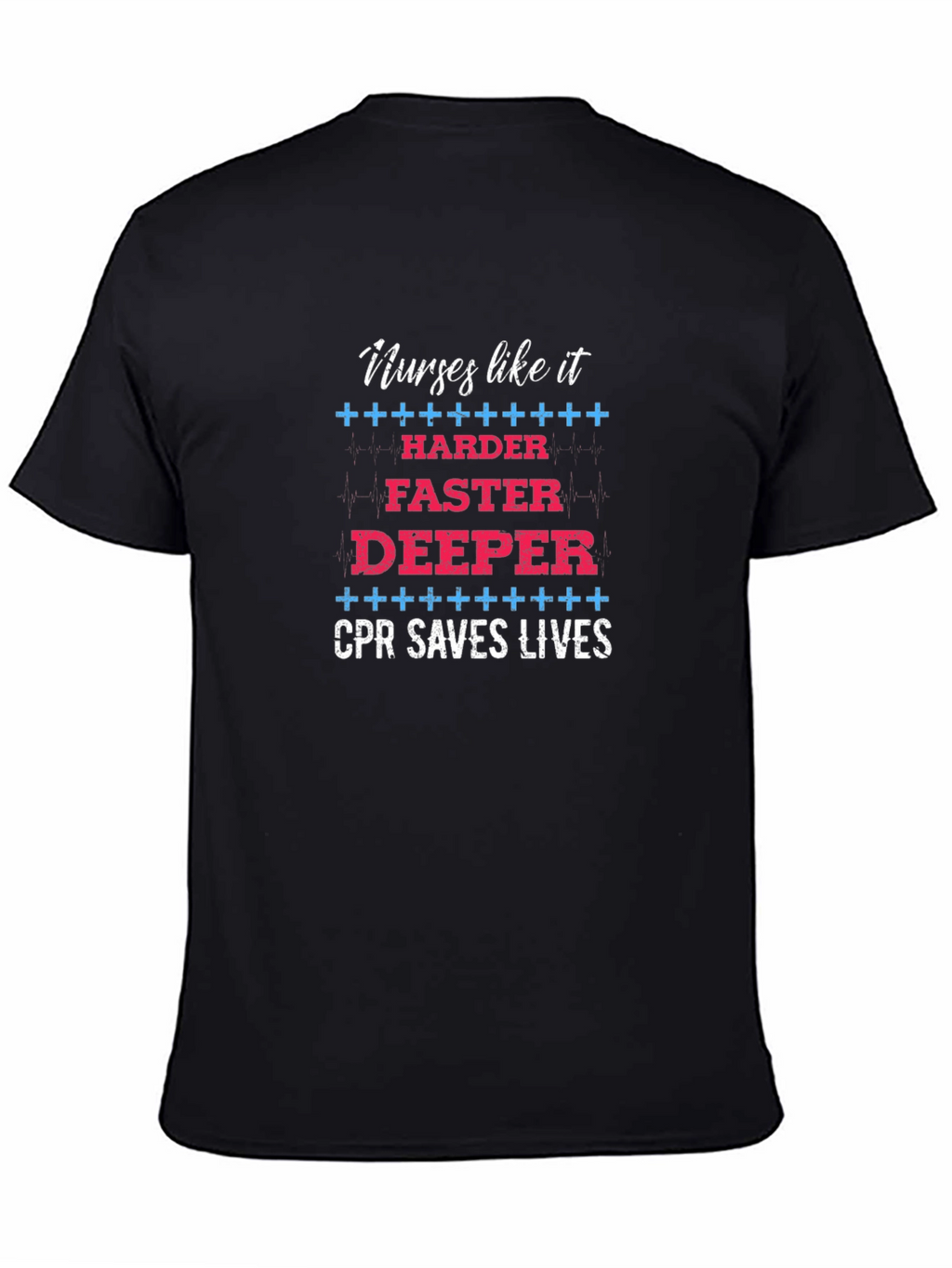Nurses Like It CPR Saves Lives Graphic T-Shirt