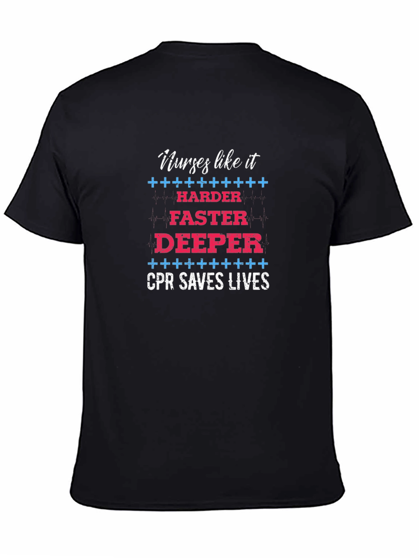 Nurses Like It CPR Saves Lives Graphic T-Shirt