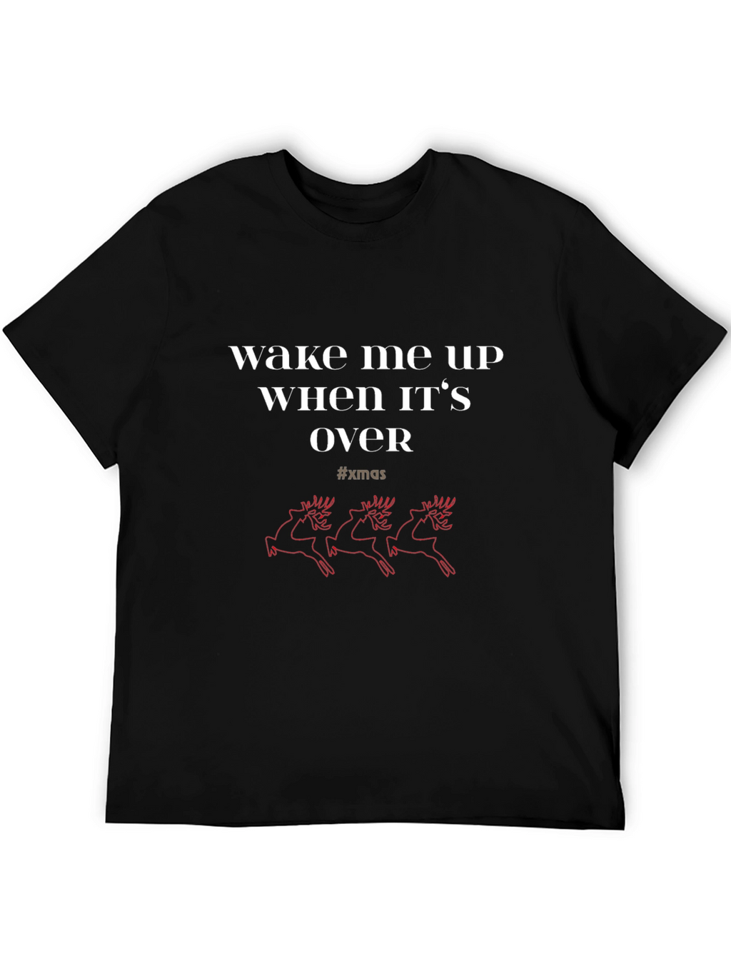 Wake Me Up When Xmas Is Over T-Shirt