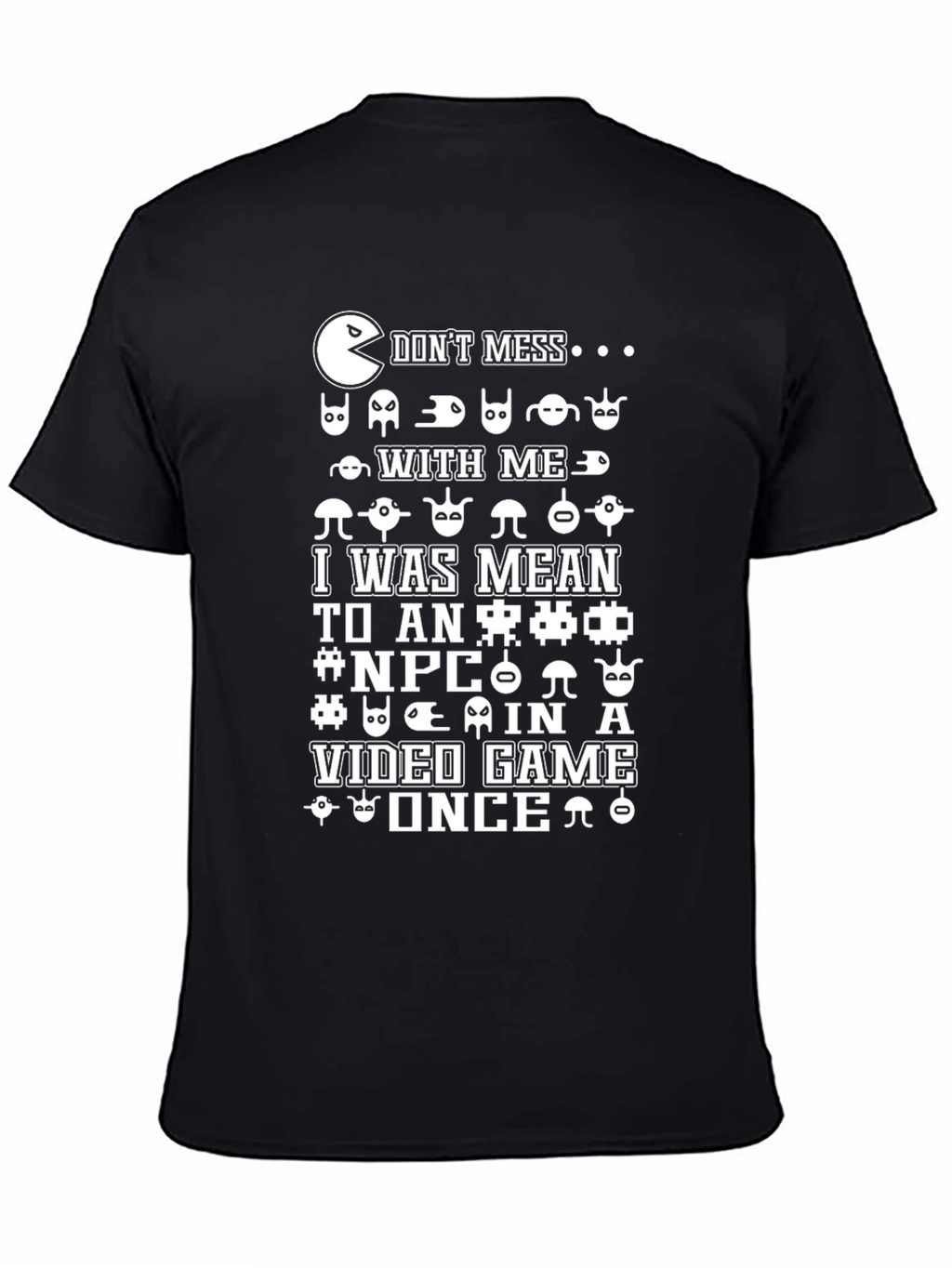 Dont Mess With Me Video Game T-Shirt