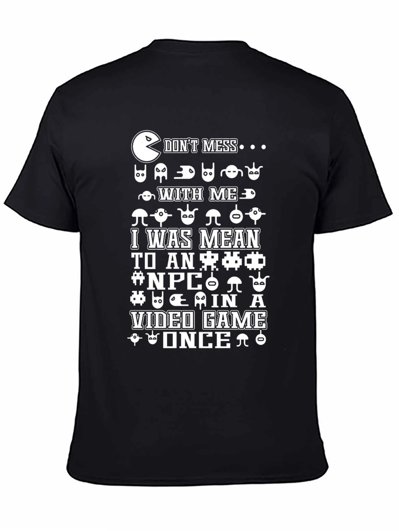 Dont Mess With Me Video Game T-Shirt