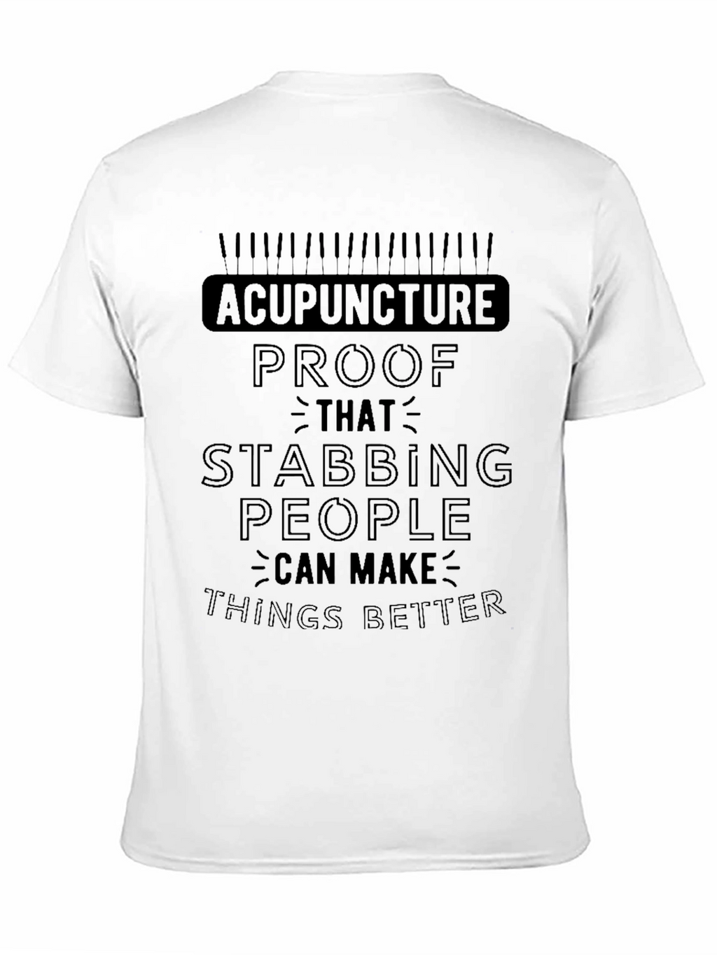 Acupuncture Funny Stabbing T-Shirt