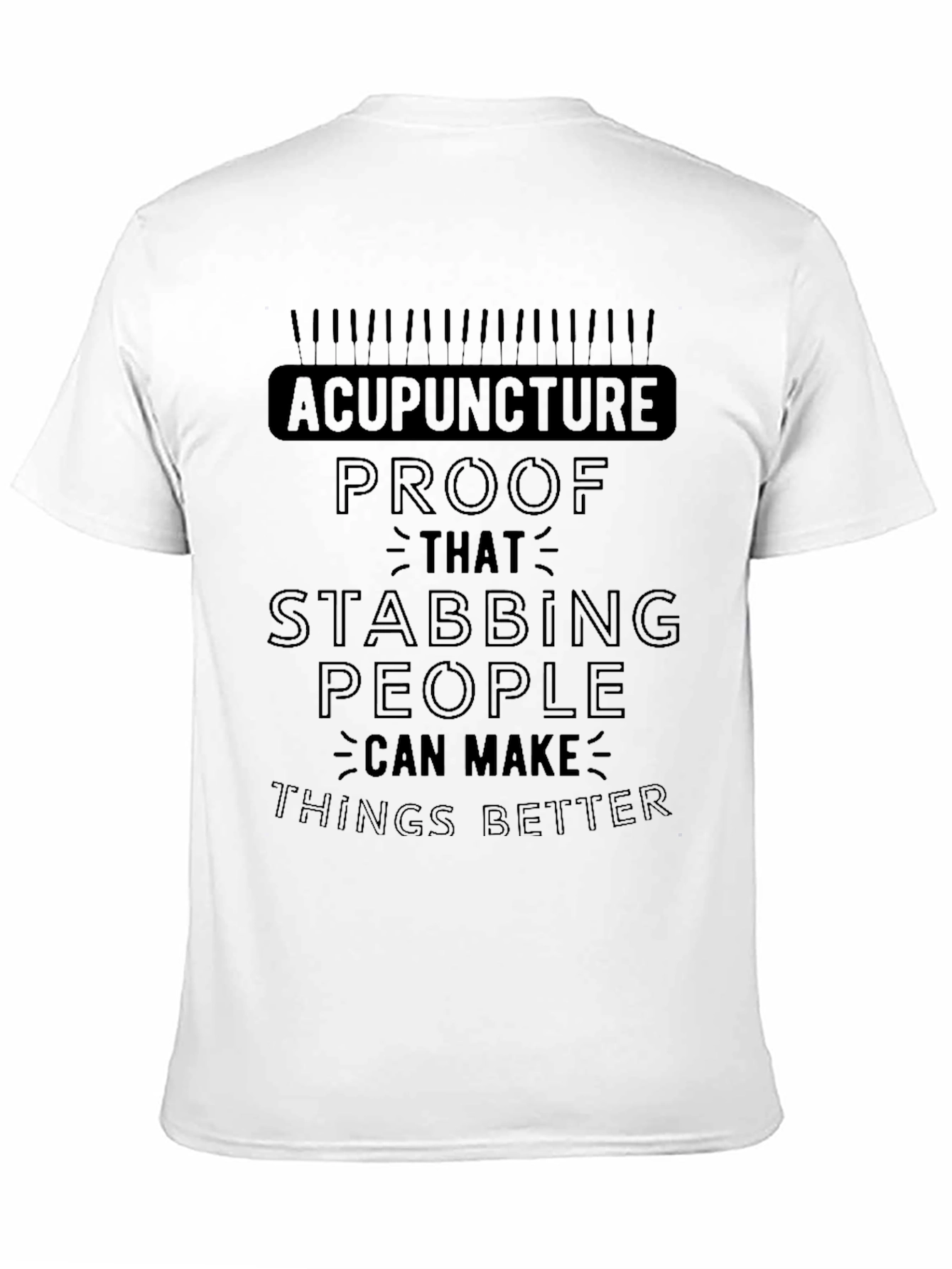 Acupuncture Funny Stabbing T-Shirt