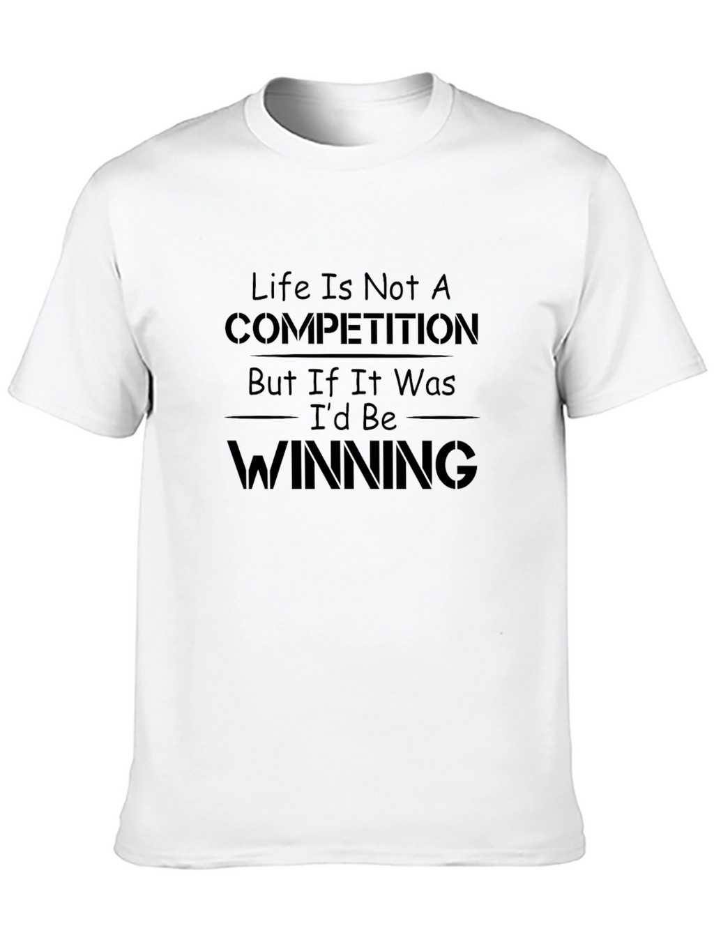 Life Is Not a Competition T-Shirt