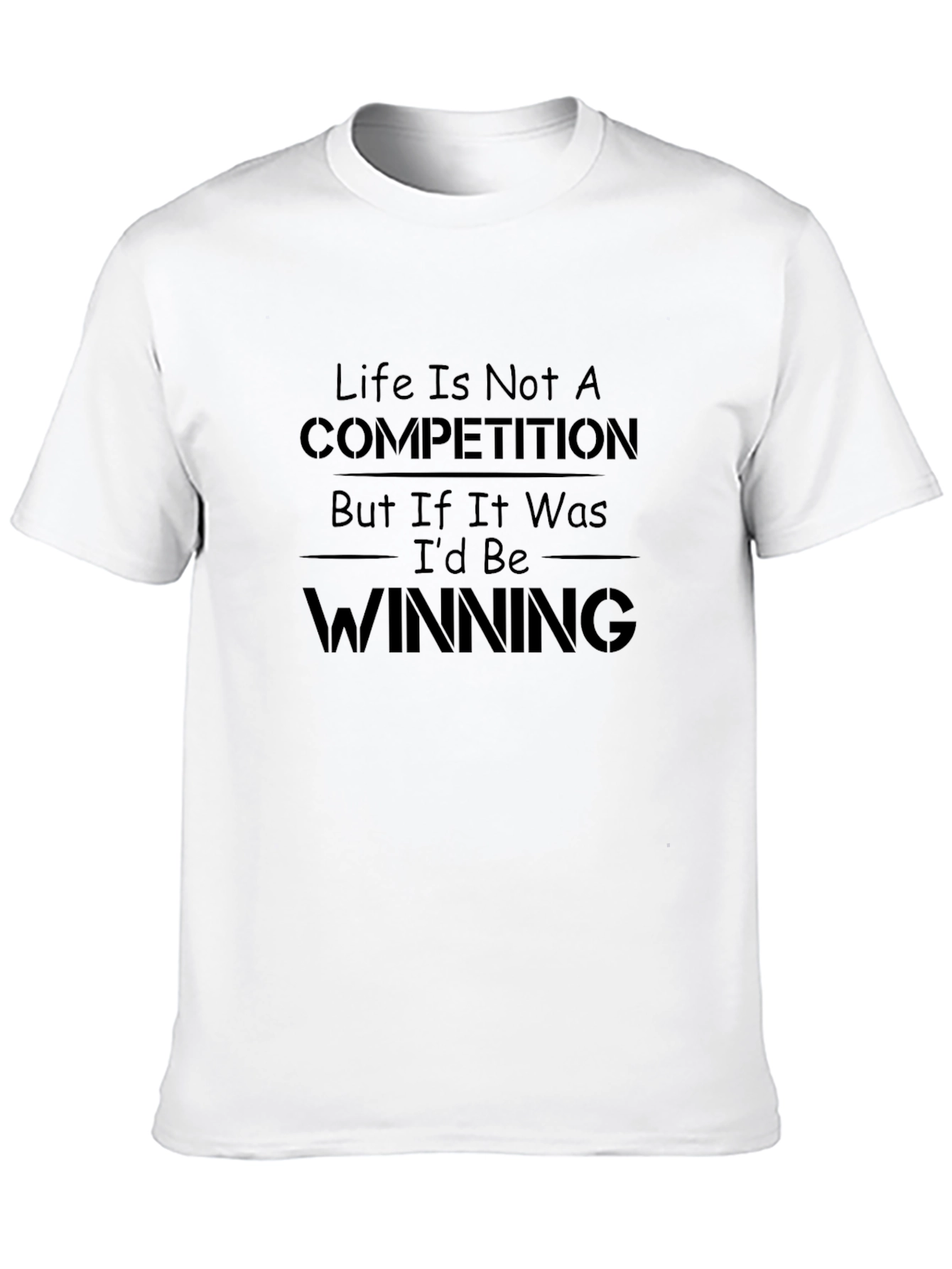 Life Is Not a Competition T-Shirt