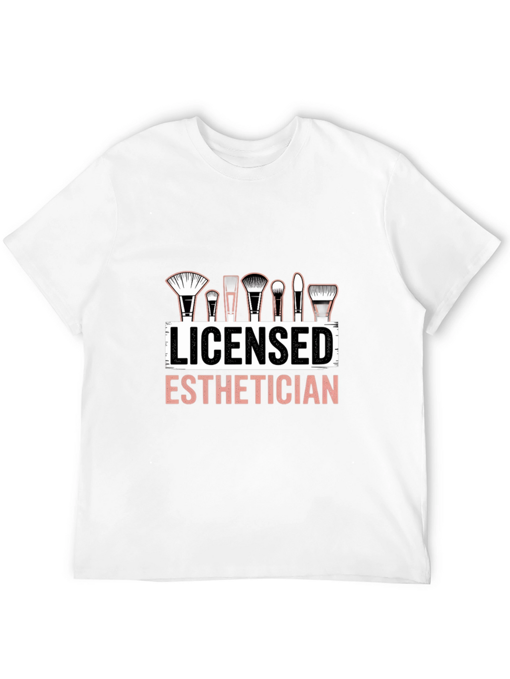 Licensed Esthetician T-Shirt Makeup Artist Cosmetology Tee