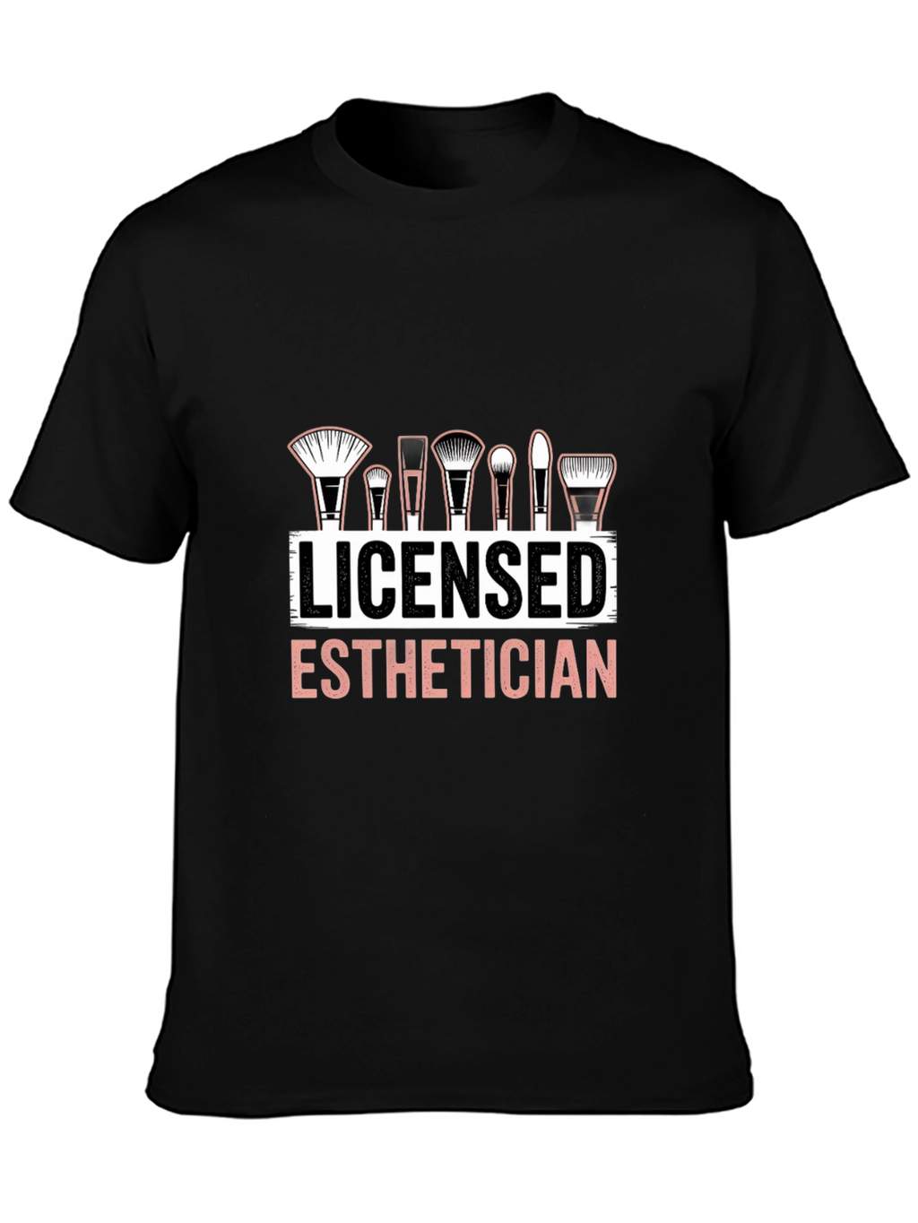 Licensed Esthetician T-Shirt Makeup Artist Cosmetology Tee