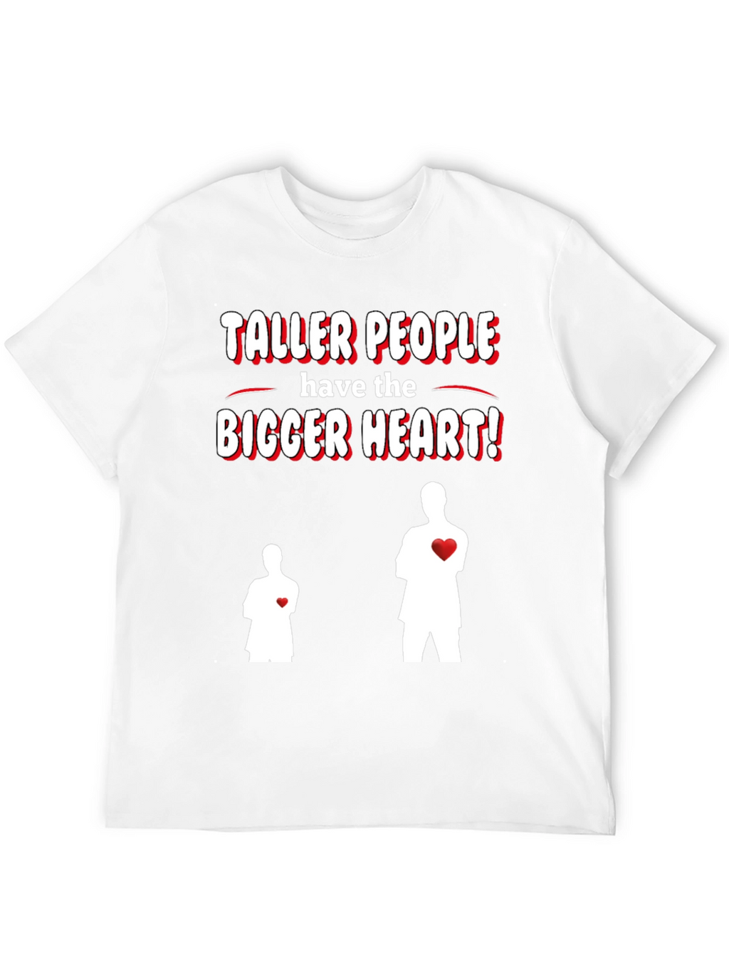Taller People Bigger Heart Graphic T-Shirt
