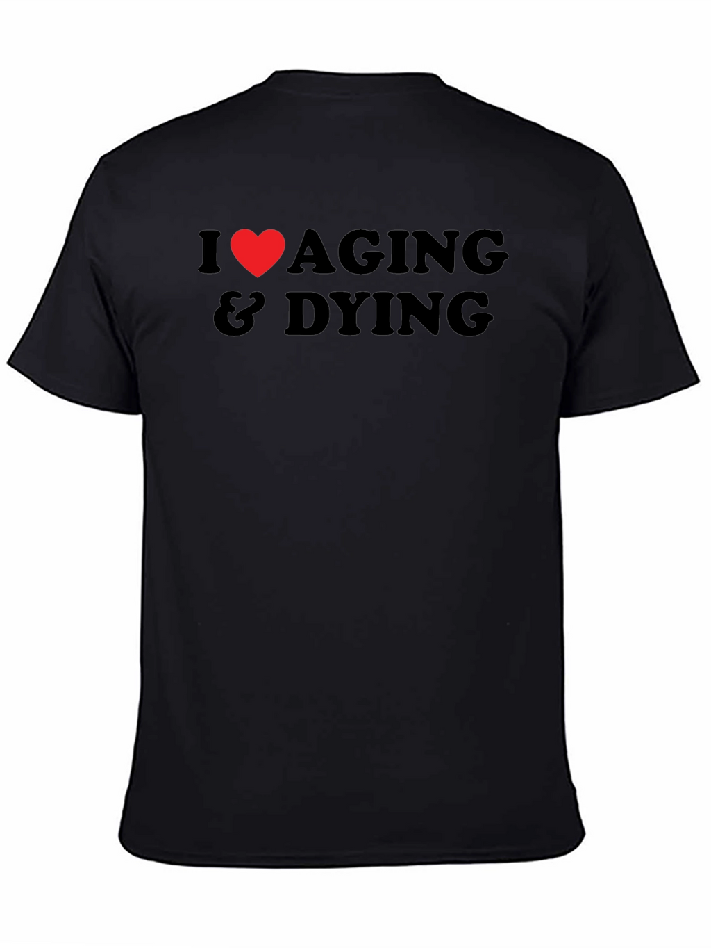 I Heart Aging & Dying Graphic T-Shirt
