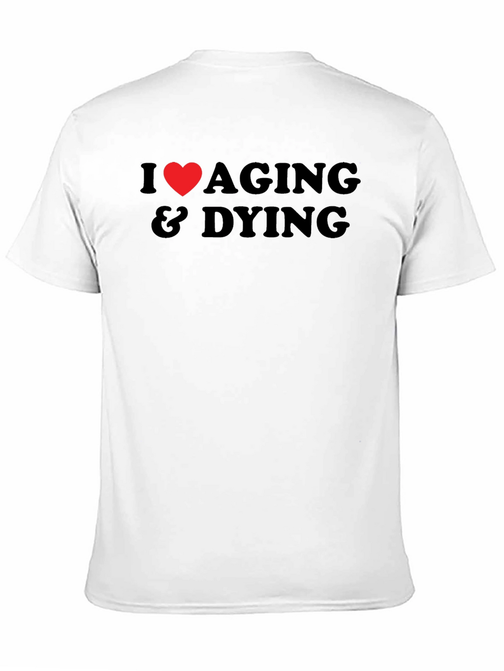 I Heart Aging & Dying Graphic T-Shirt