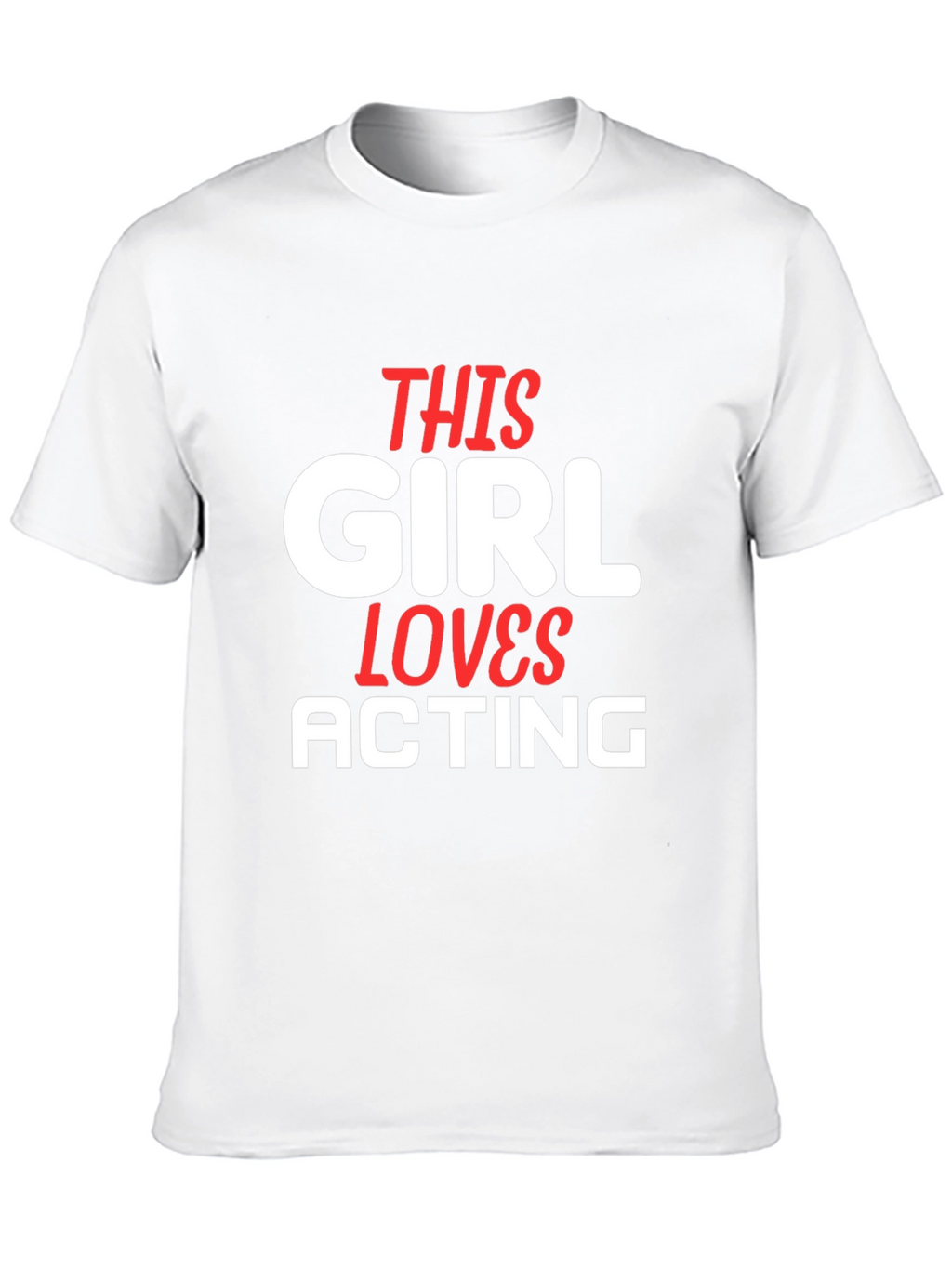 This Girl Loves Acting T-Shirt | Actor Gift