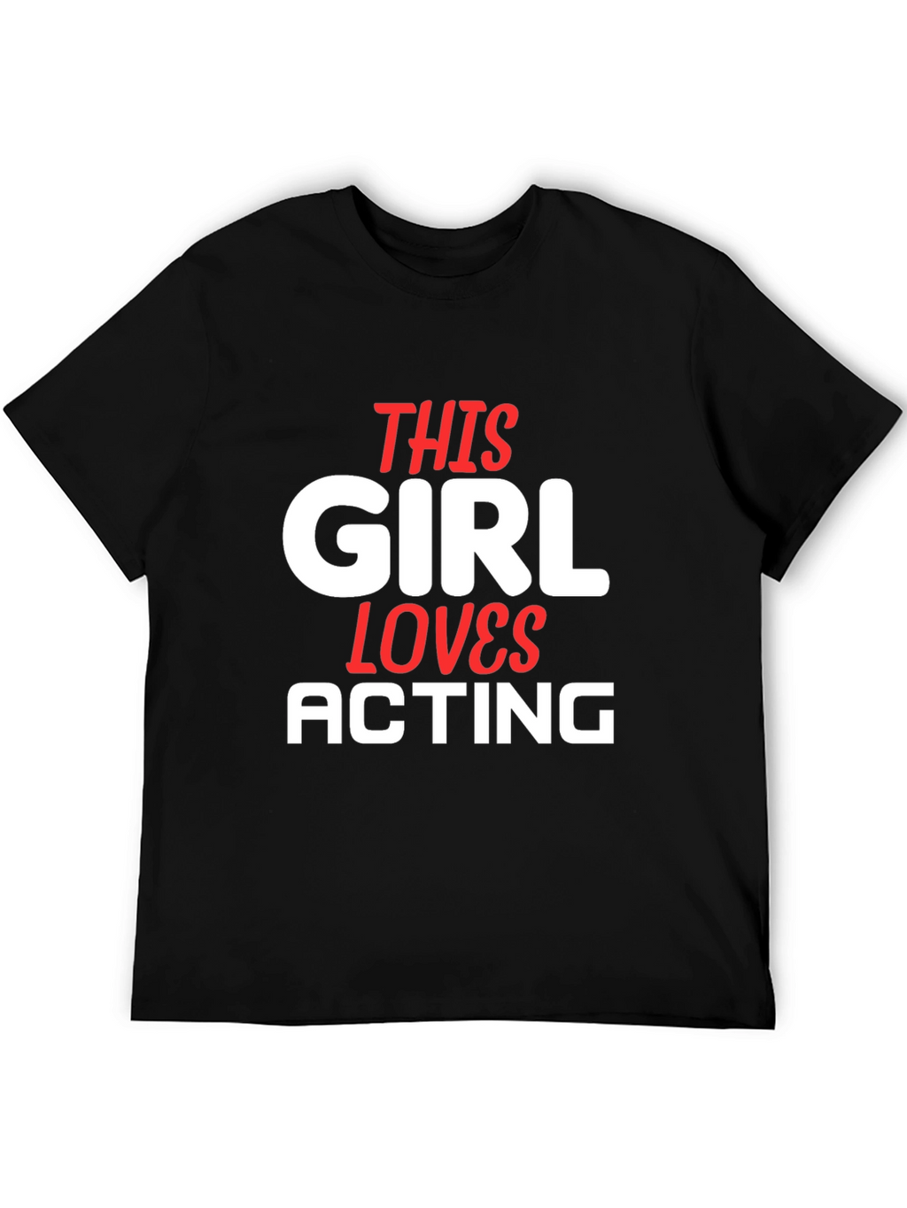 This Girl Loves Acting T-Shirt | Actor Gift