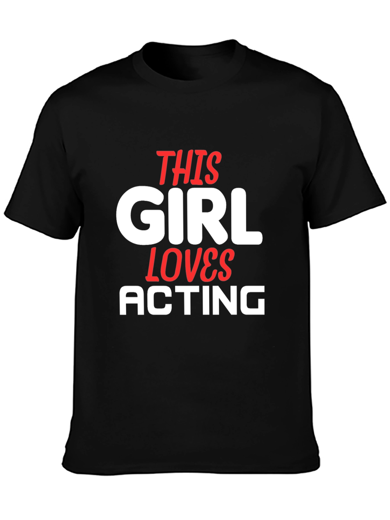 This Girl Loves Acting T-Shirt | Actor Gift