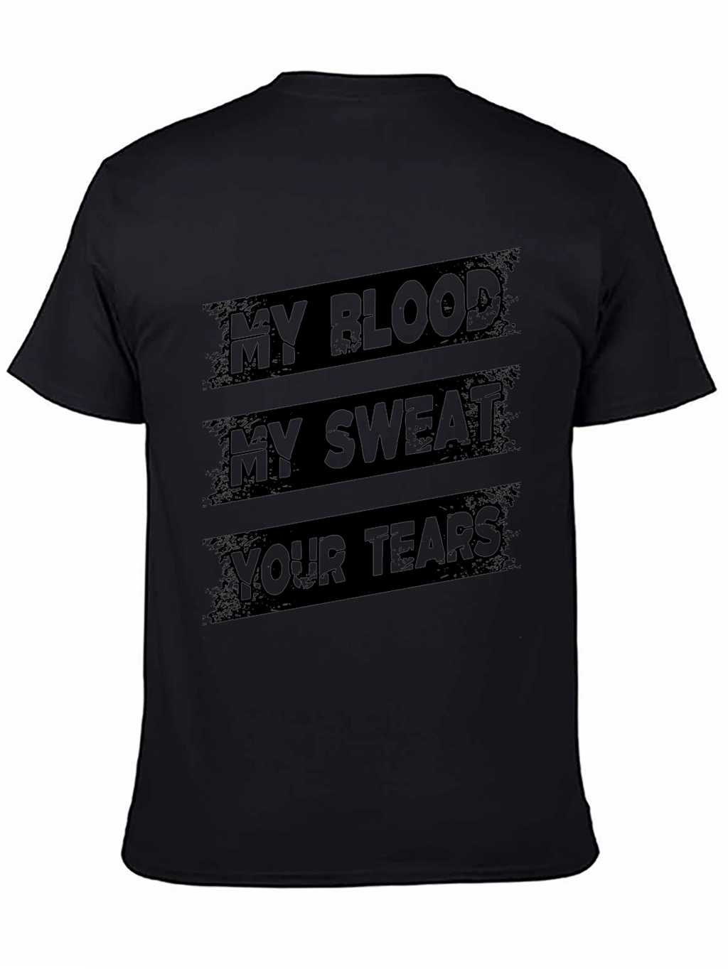 My Blood My Sweat Your Tears Graphic Tee