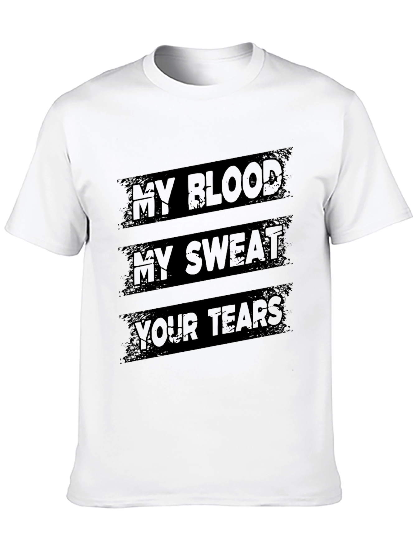 My Blood My Sweat Your Tears Graphic Tee