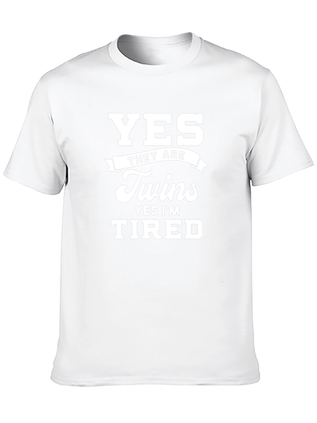 Yes Twins Tired T-Shirt - New Parent Humor