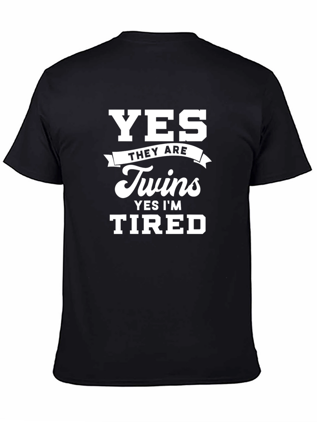 Yes Twins Tired T-Shirt - New Parent Humor