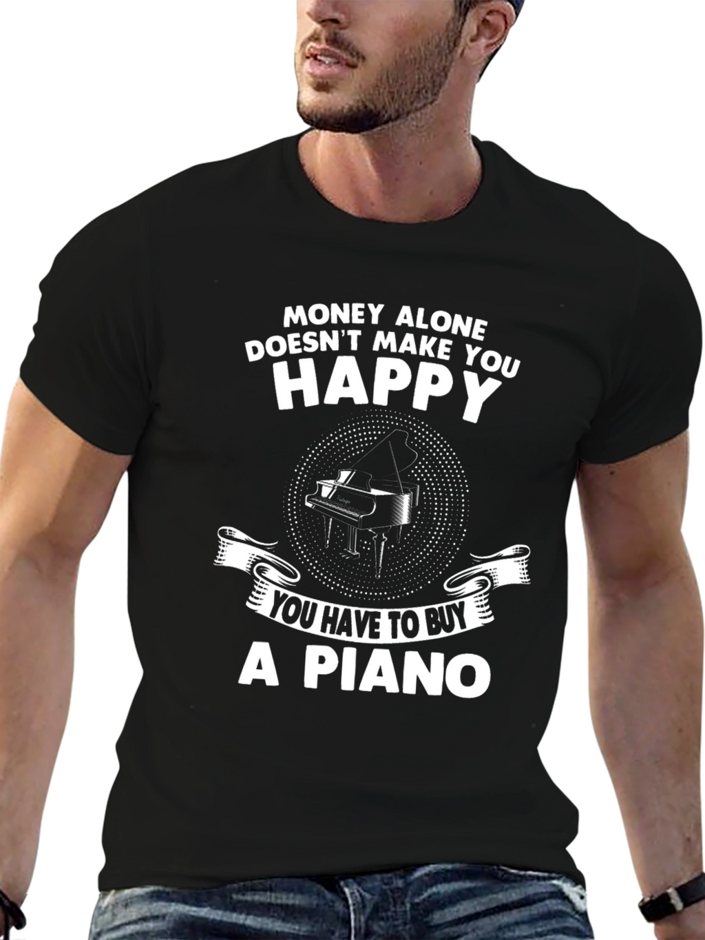Money Cant Buy Happiness - Buy a Piano T-Shirt
